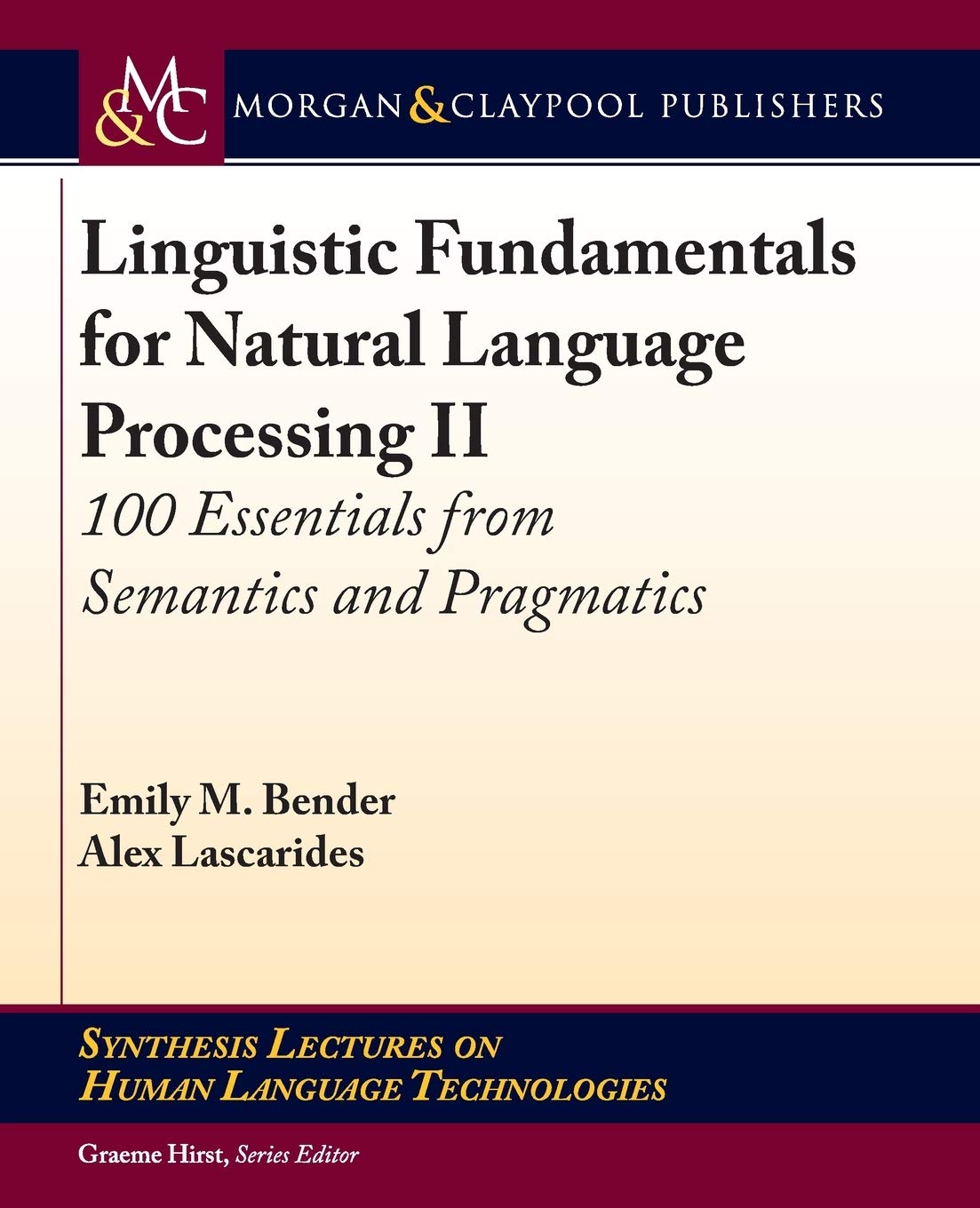 Linguistic Fundamentals for Natural Language Processing II: 100 Essentials from Semantics and Pragmatics (Synthesis Lectures on ,Used
