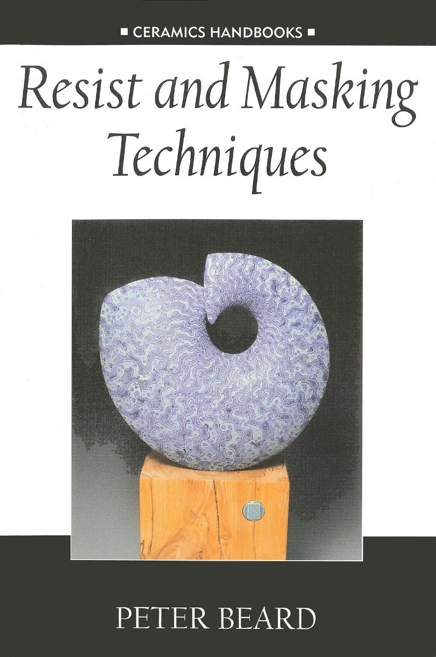 Resist And Masking Techniques (Ceramics Handbooks),Used
