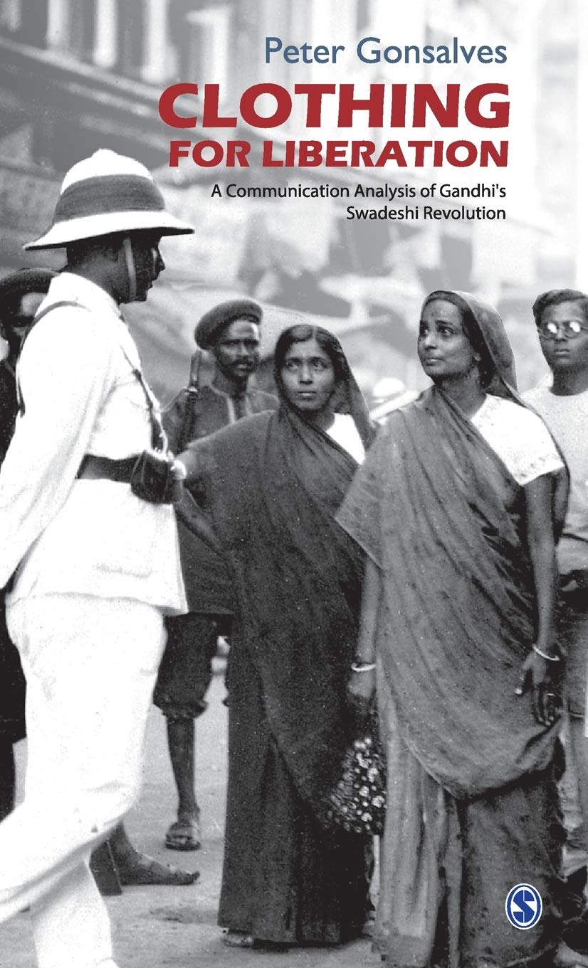 Clothing for Liberation: A Communication Analysis of Gandhi's Swadeshi Revolution,Used