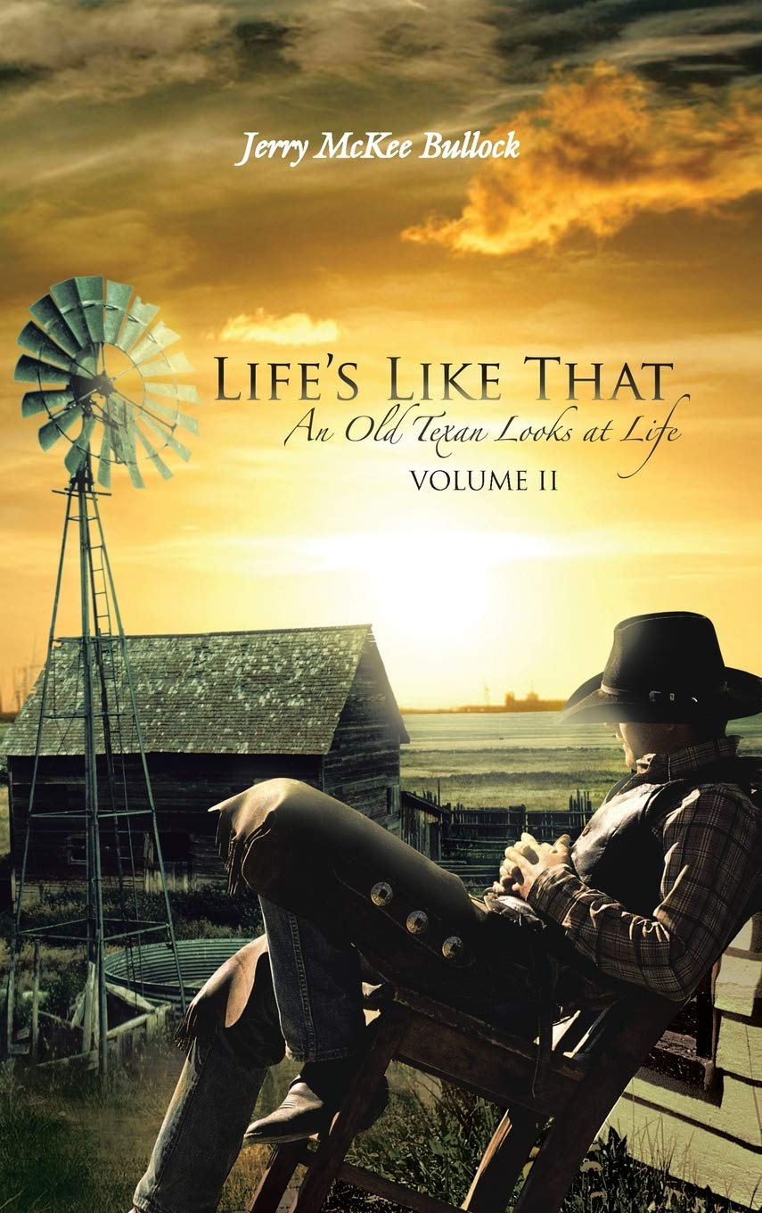 Life'S Like That: An Old Texan Looks At Life Volume Ii,Used