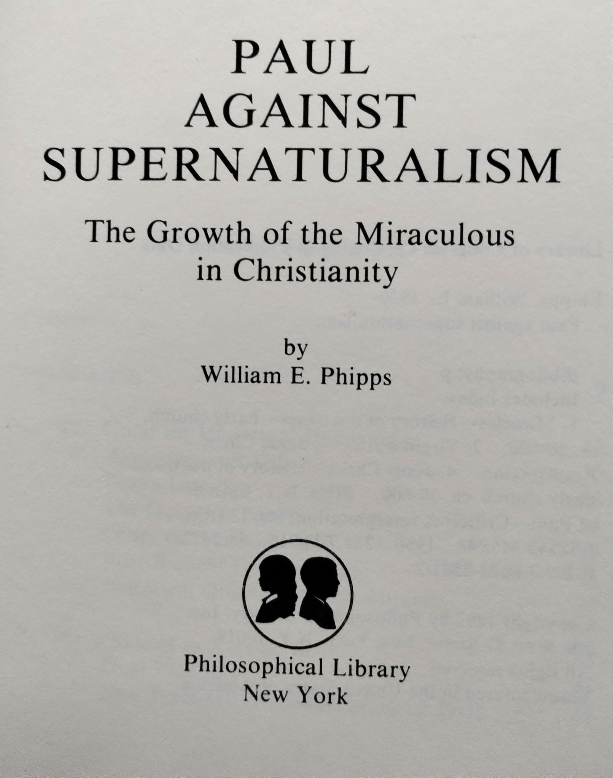 Paul Against Supernaturalism: The Growth of the Miraculous in Christianity,Used