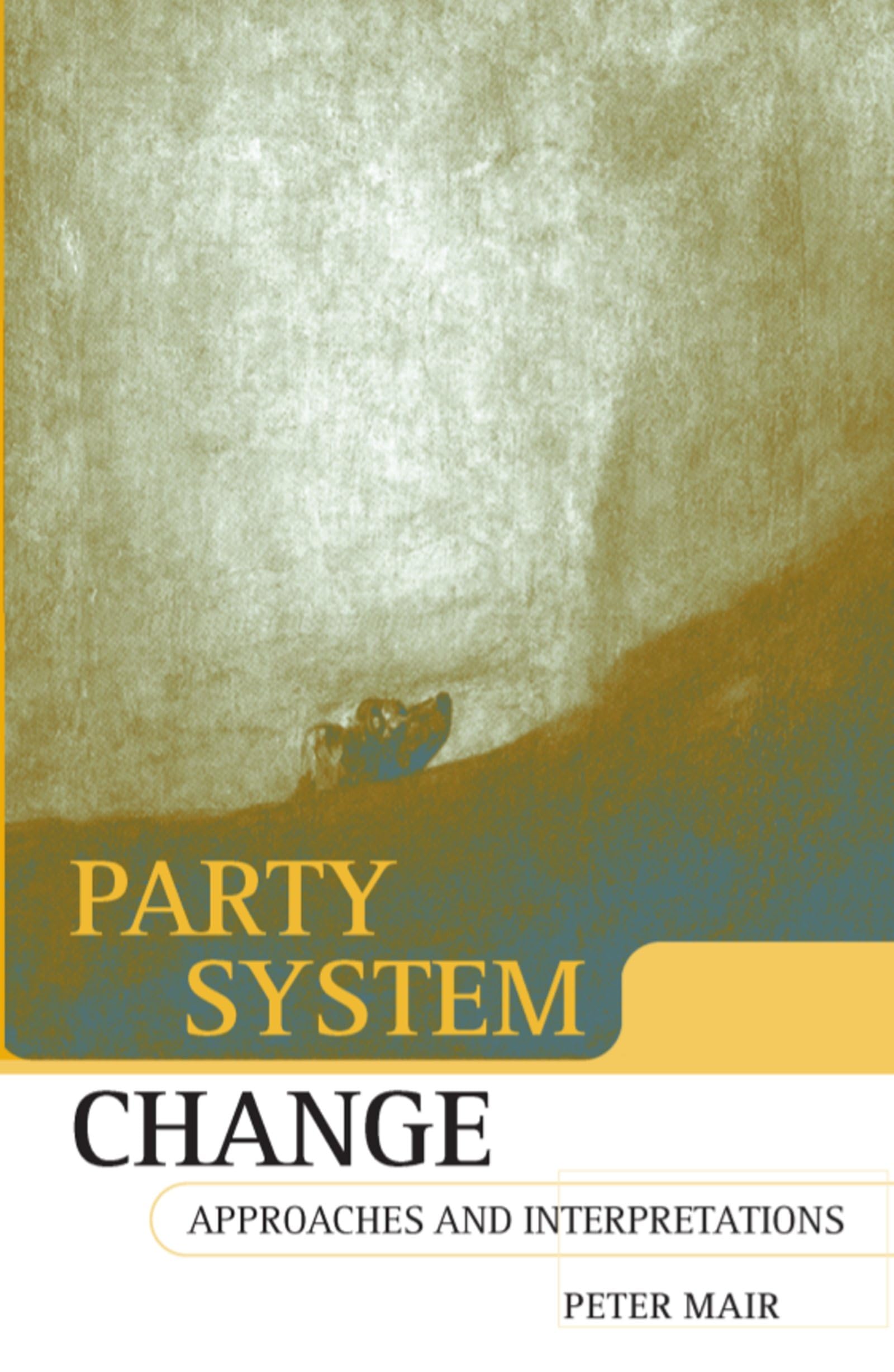 Party System Change: Approaches and Interpretations,Used