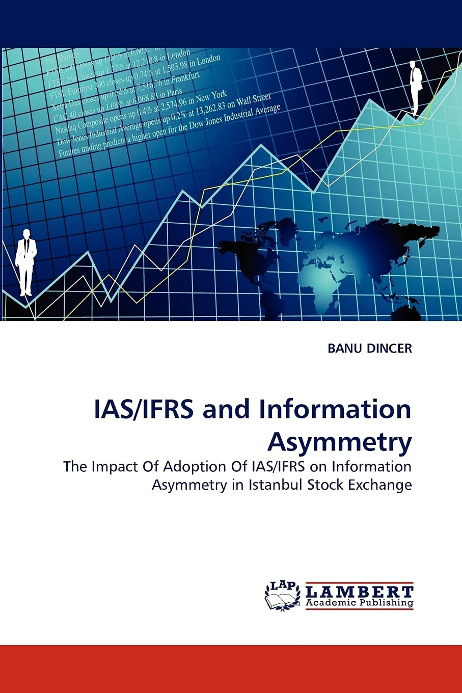 IAS/IFRS and Information Asymmetry: The Impact Of Adoption Of IAS/IFRS on Information Asymmetry in Istanbul Stock Exchange,Used