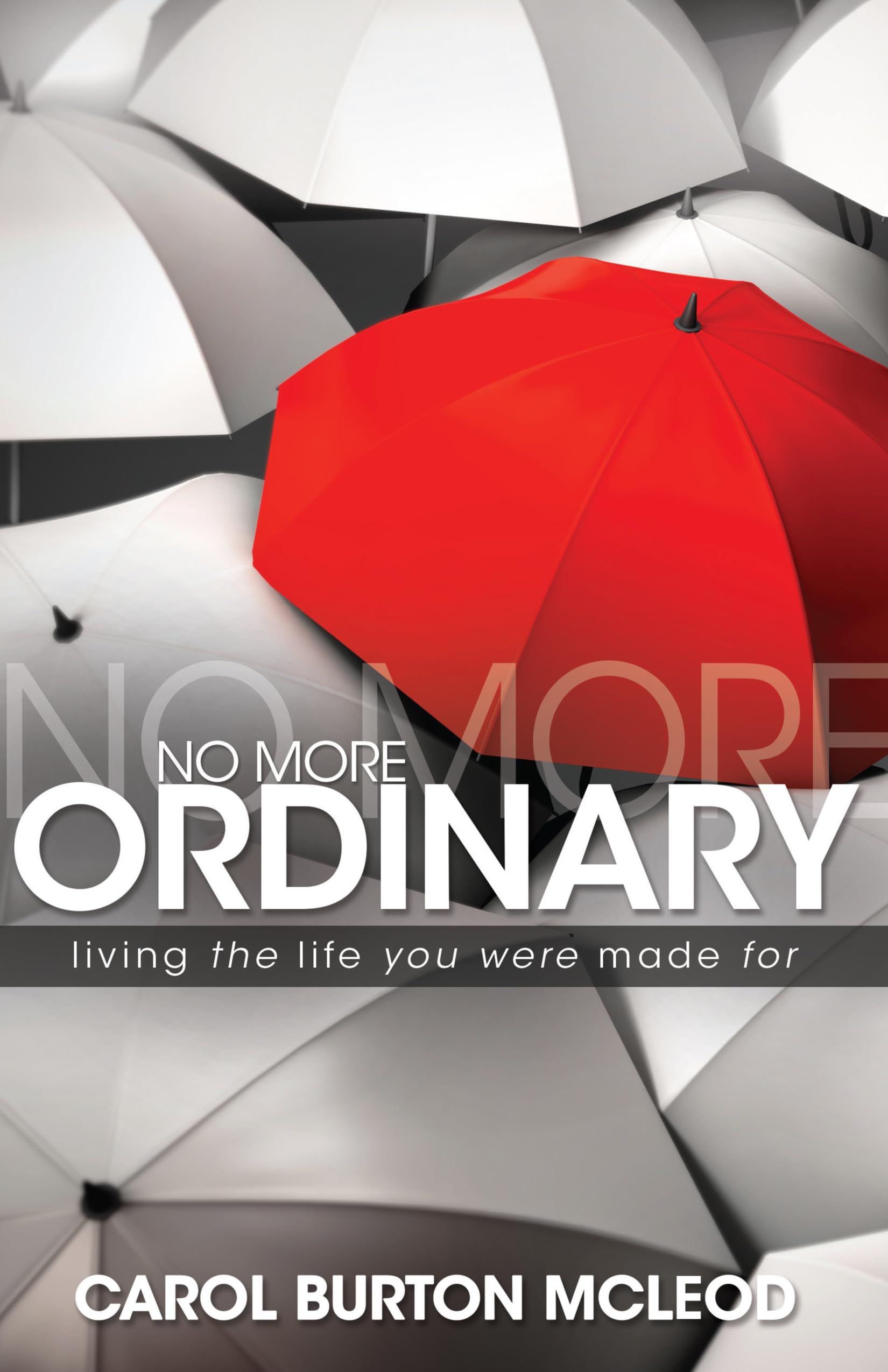 No More Ordinary: Living the Life You Were Made For,Used