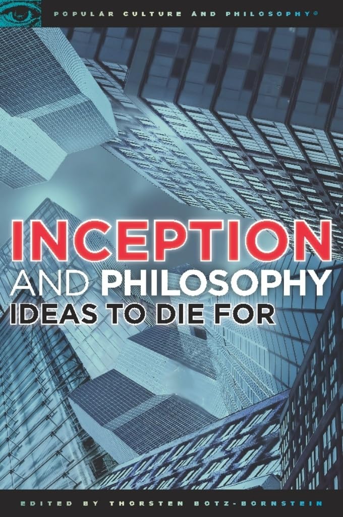 Inception And Philosophy: Ideas To Die For (Popular Culture And Philosophy, 62),New