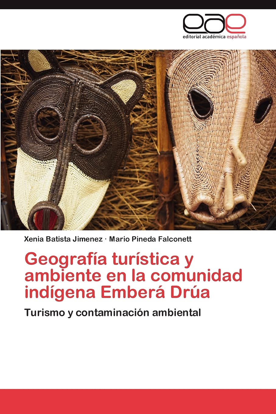 Geografa turstica y ambiente en la comunidad indgena Ember Dra: Turismo y contaminacin ambiental (Spanish Edition),Used