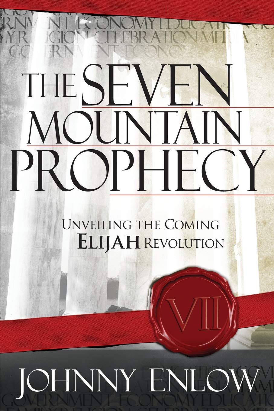 The Seven Mountain Prophecy: Unveiling The Coming Elijah Revolution