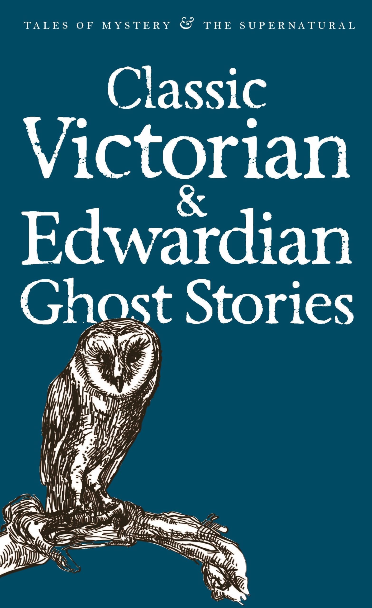 Classic Victorian & Edwardian Ghost Stories (Tales Of Mystery & The Supernatural),Used