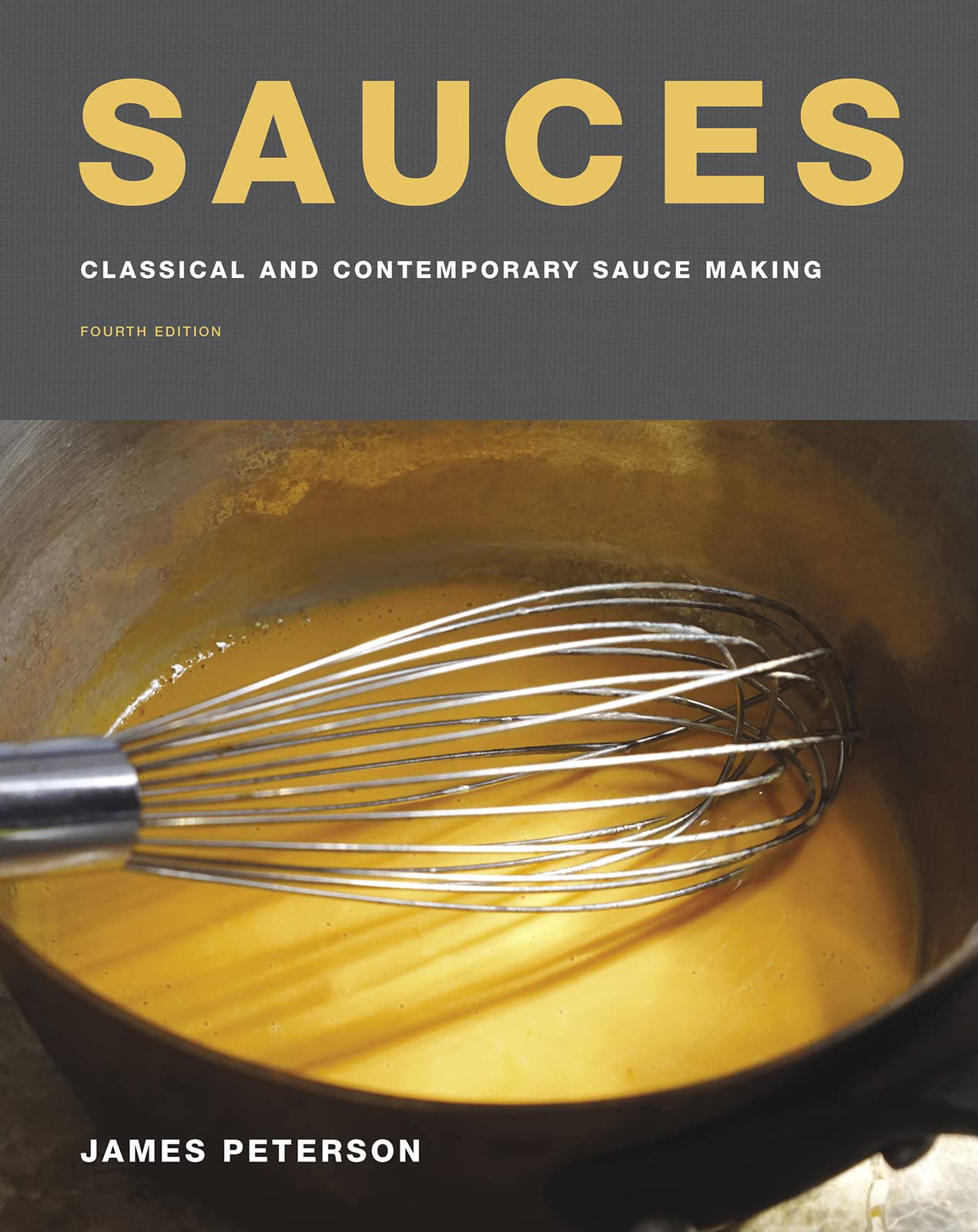 Sauces: Classical And Contemporary Sauce Making, Fourth Edition,New