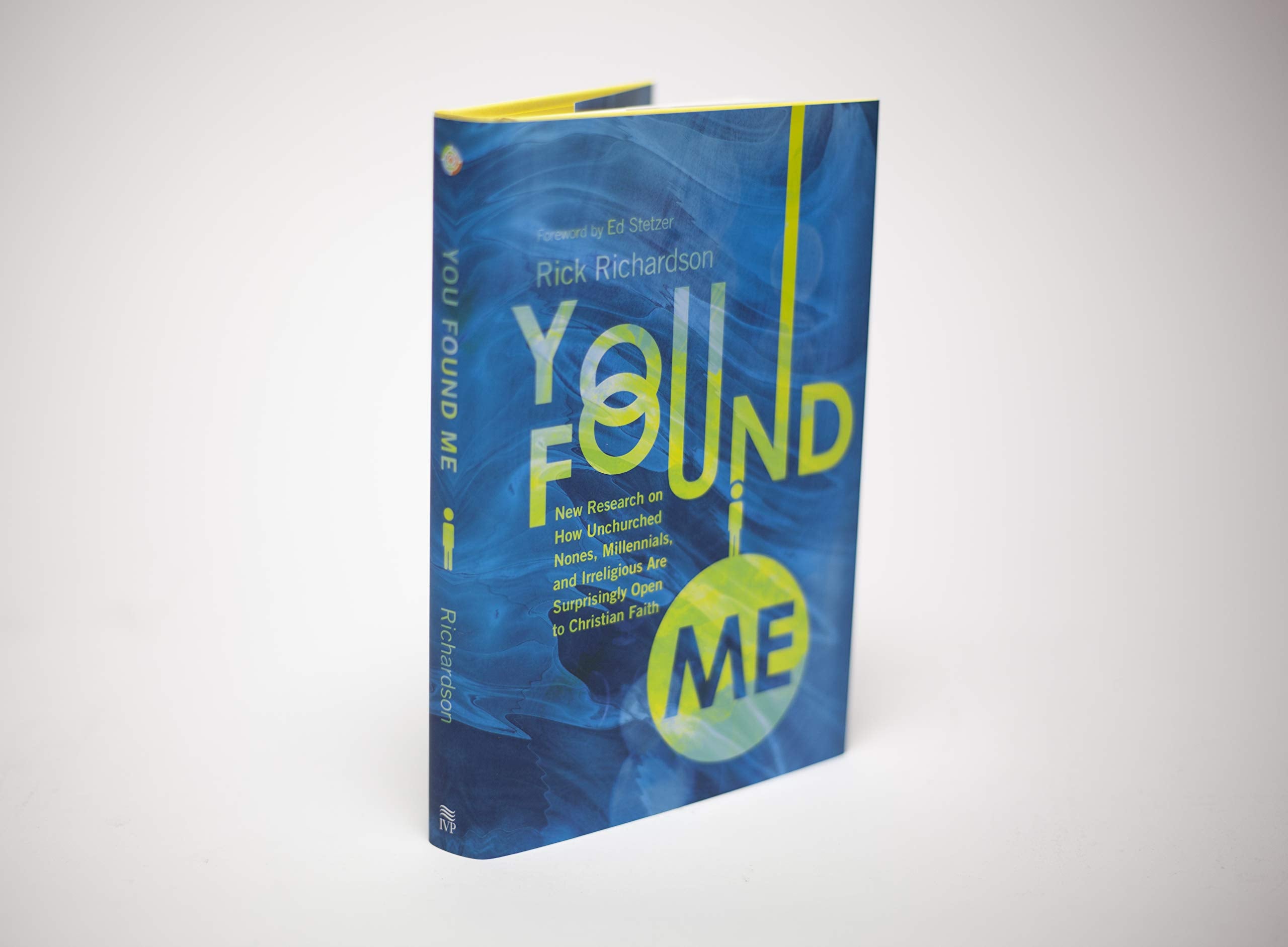 You Found Me: New Research on How Unchurched Nones, Millennials, and Irreligious Are Surprisingly Open to Christian Faith,Used