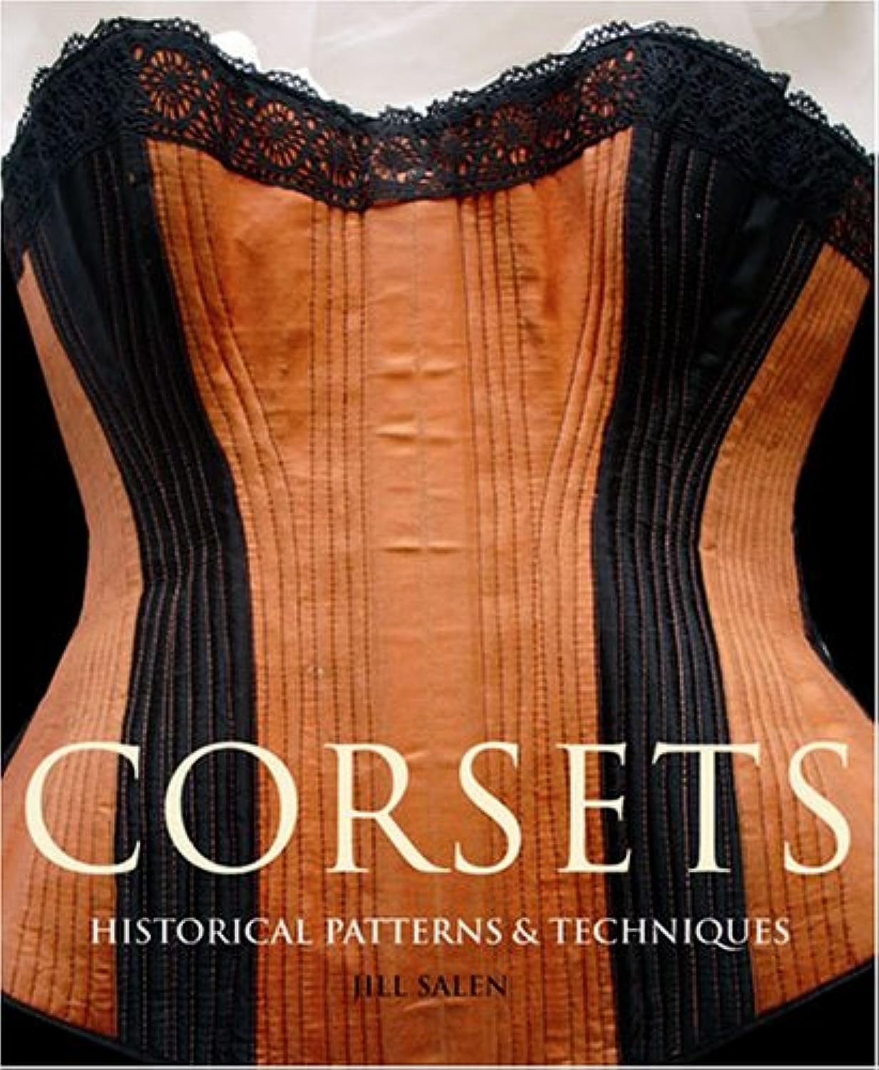 Corsets: Historical Patterns and Techniques,New