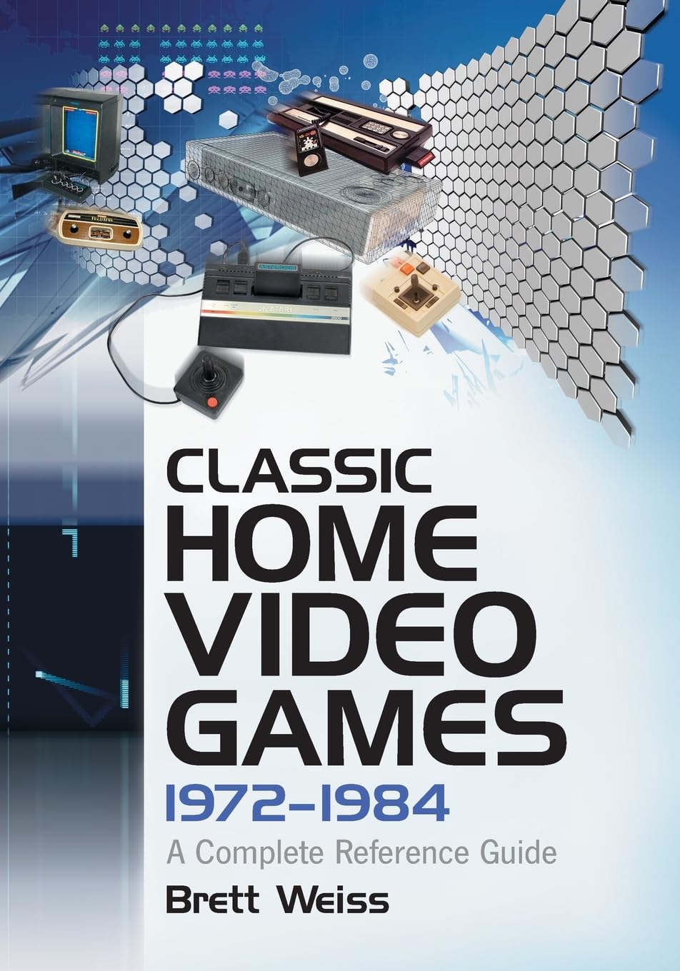 Classic Home Video Games, 19721984: A Complete Reference Guide,Used