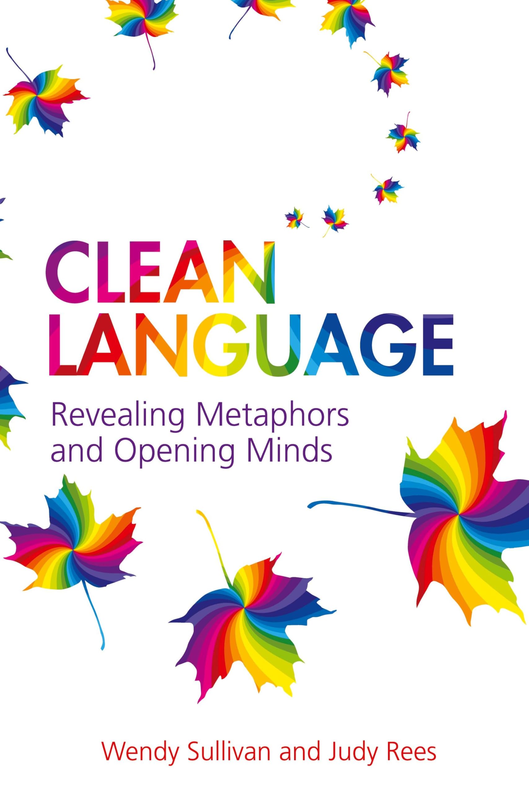 Clean Language:Revealing Metaphors and Opening Minds,Used