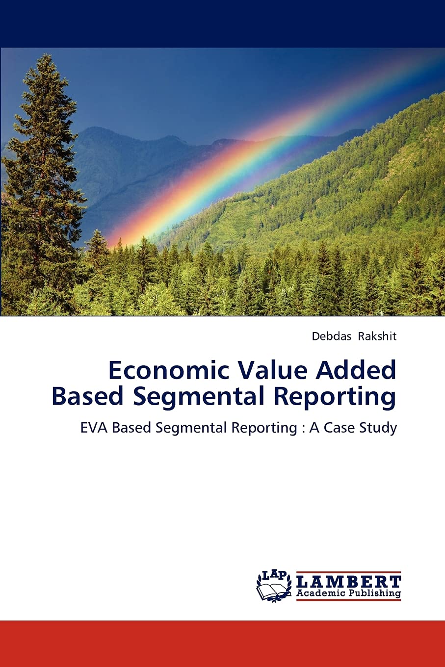Economic Value Added Based Segmental Reporting: EVA Based Segmental Reporting : A Case Study,Used