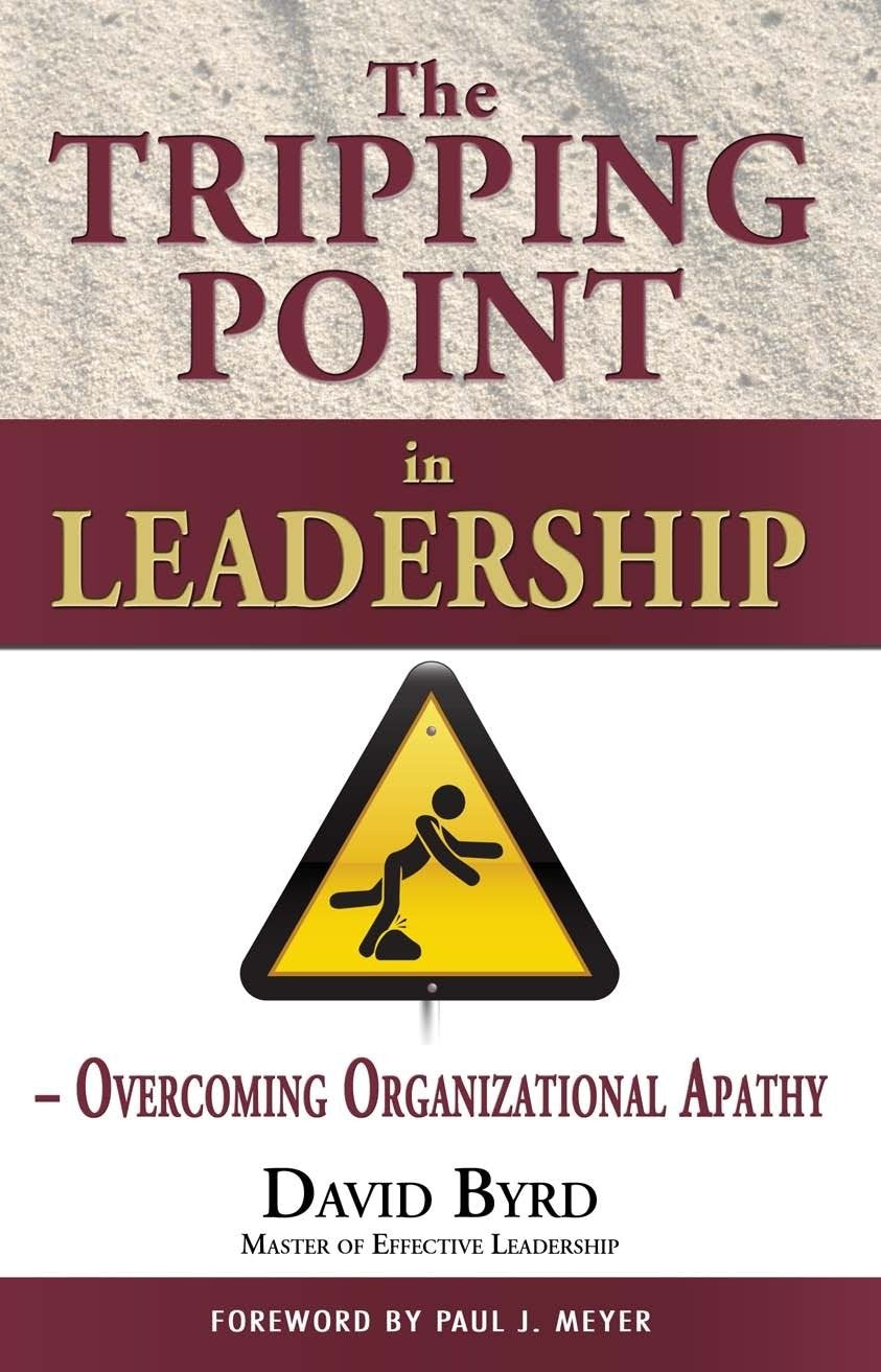 The Tripping Point In Leadership: Overcoming Organizational Apathy