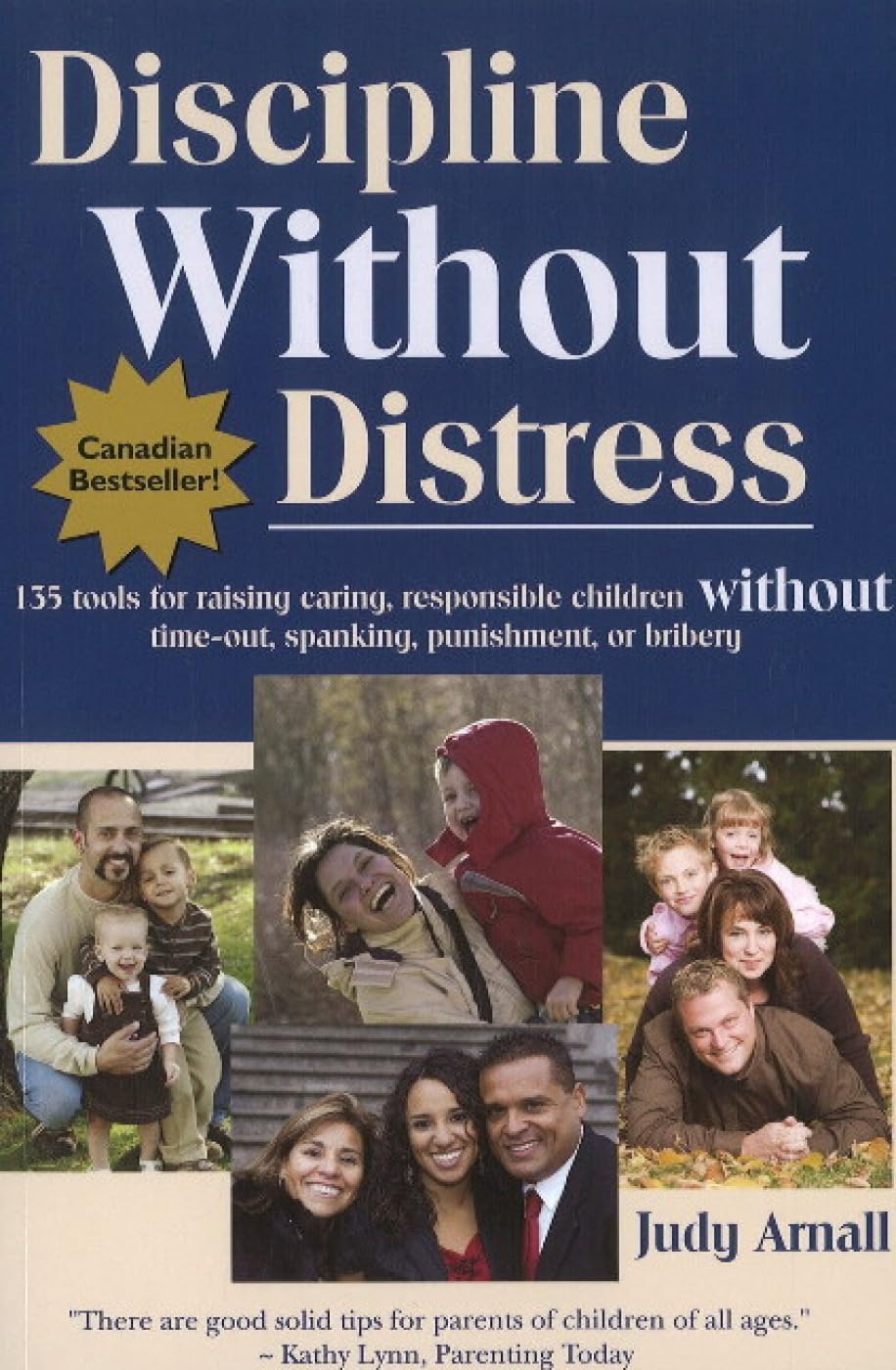 Discipline Without Distress: 135 Tools For Raising Caring Responsible Children, Without Timeout, Spanking, Punishment Or Briber,New