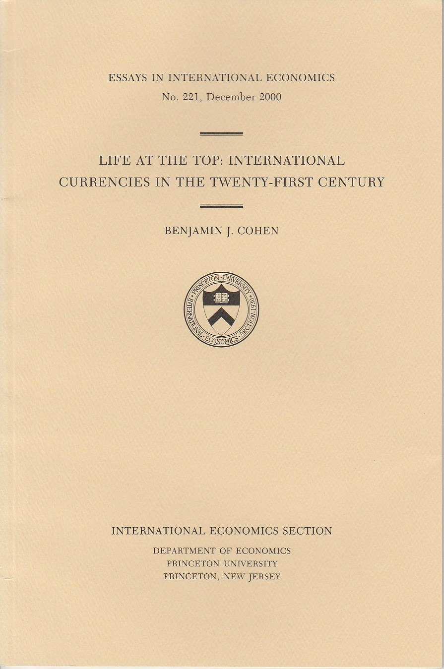 Life at the Top: International Currencies in the TwentyFirst Century (Essays in International Economics),Used