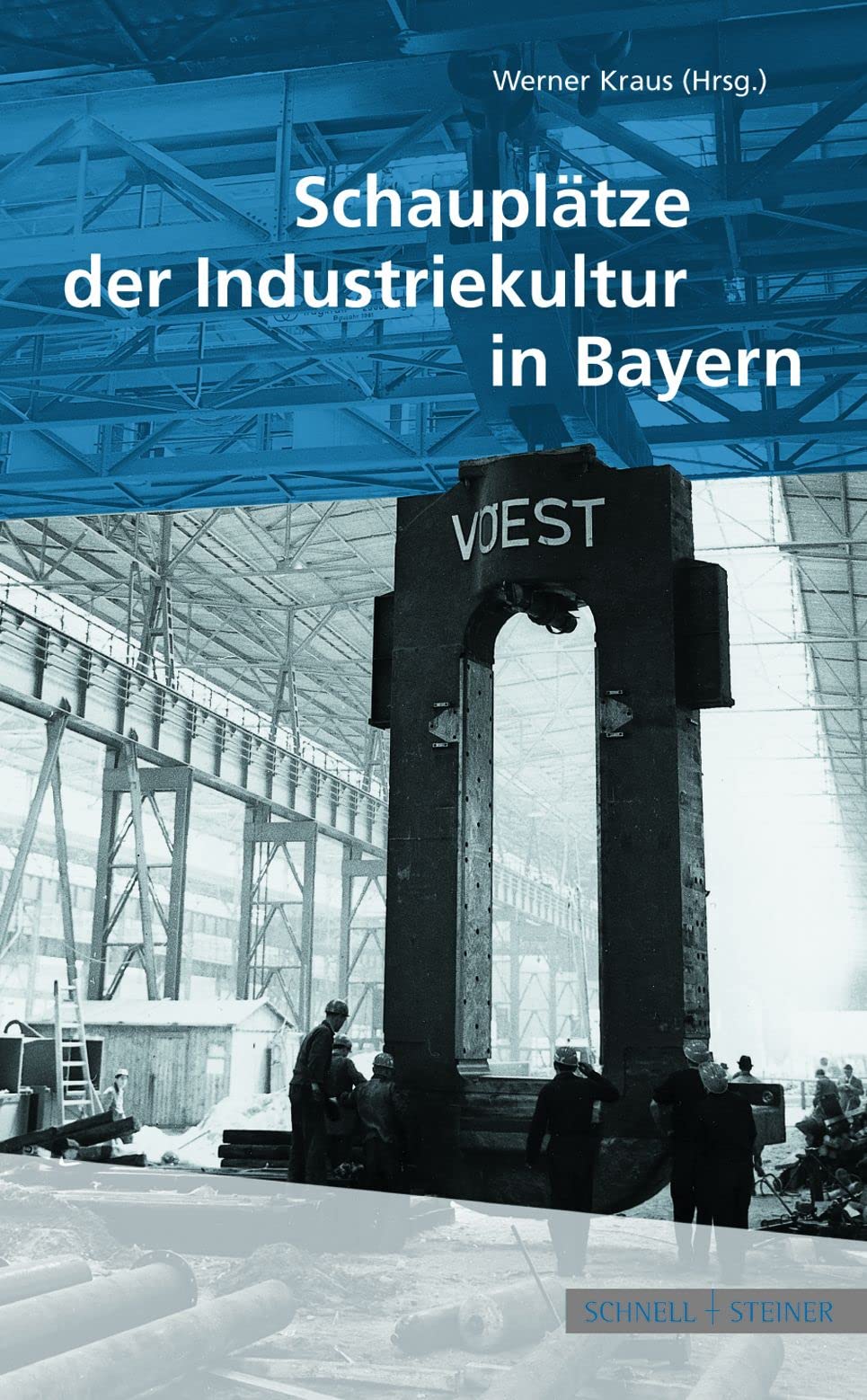 Schauplatze Der Industriekultur in Bayern (German Edition),Used