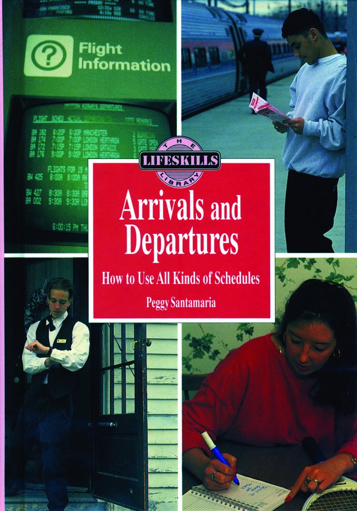 Arrivals and Departures: How to Use All Kinds of Schedules (Lifeskills Library),Used