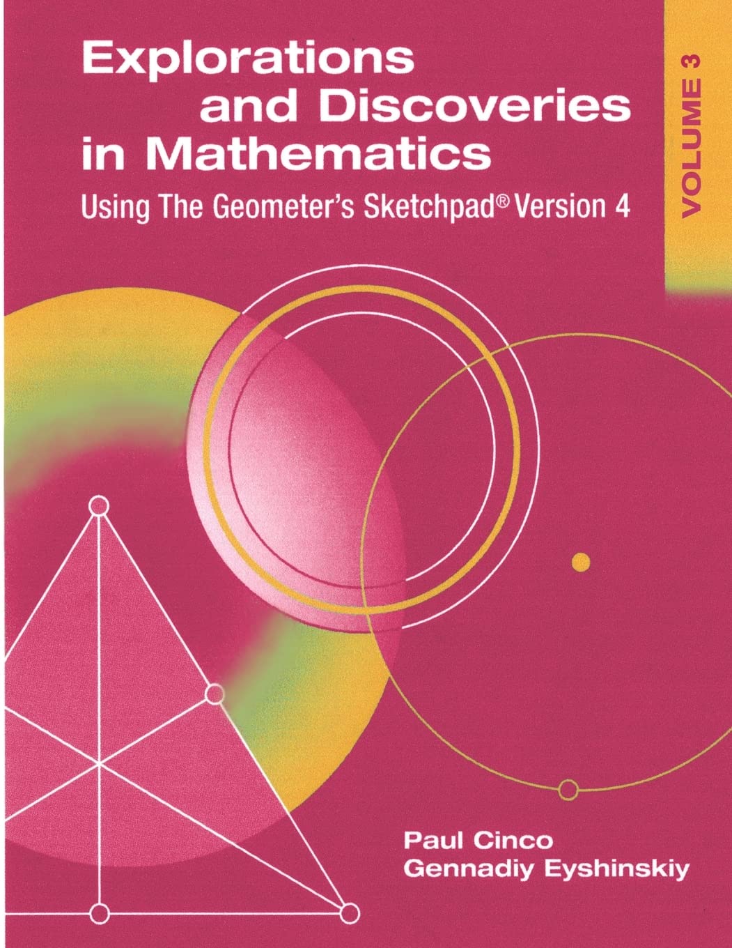Explorations And Discoveries In Mathematics, Volume 3, Using The Geometer'S Sketchpad Version 4,Used