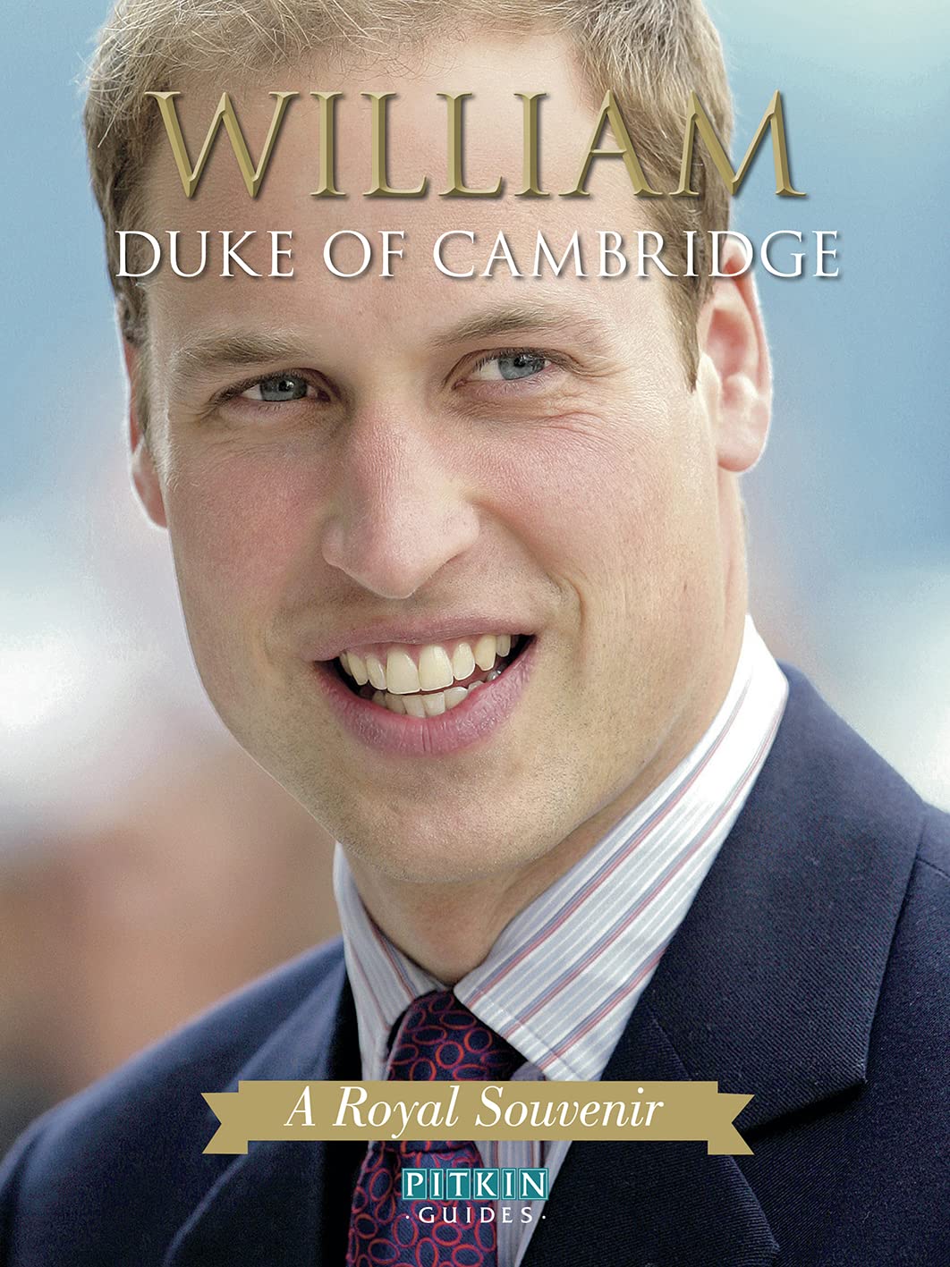 William Duke Of Cambridge: A Royal Souvenir,Used