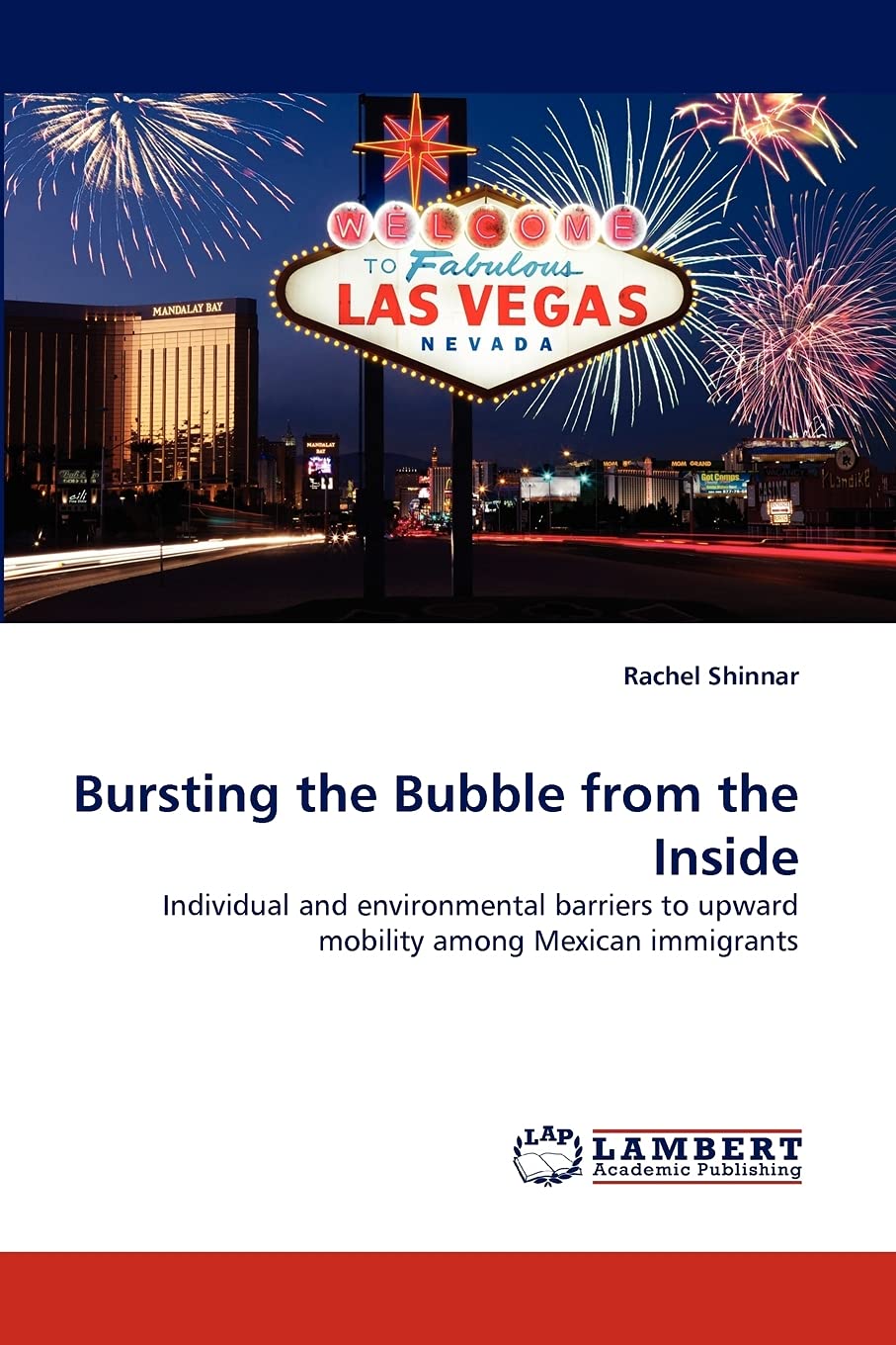Bursting the Bubble from the Inside: Individual and environmental barriers to upward mobility among Mexican immigrants,Used