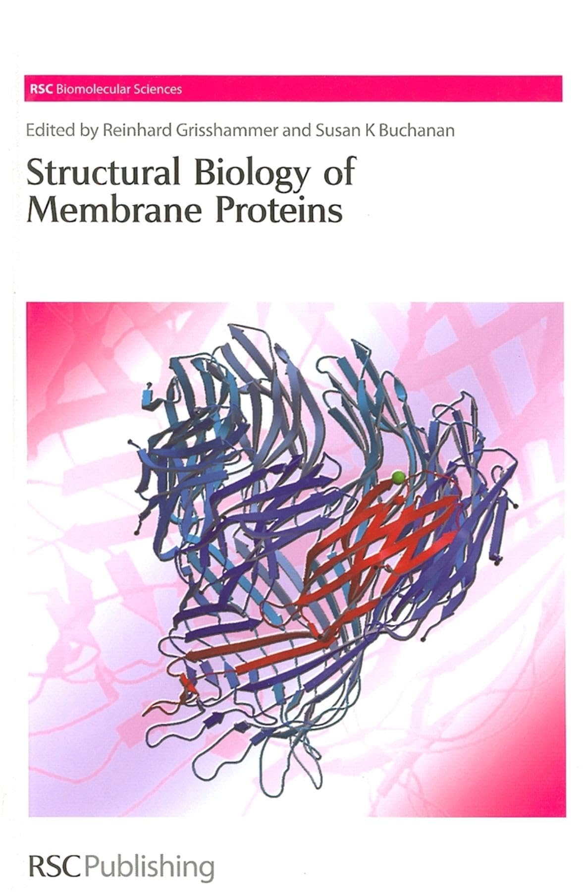 Structural Biology of Membrane Proteins (RSC Biomolecular Sciences, Volume 4),Used