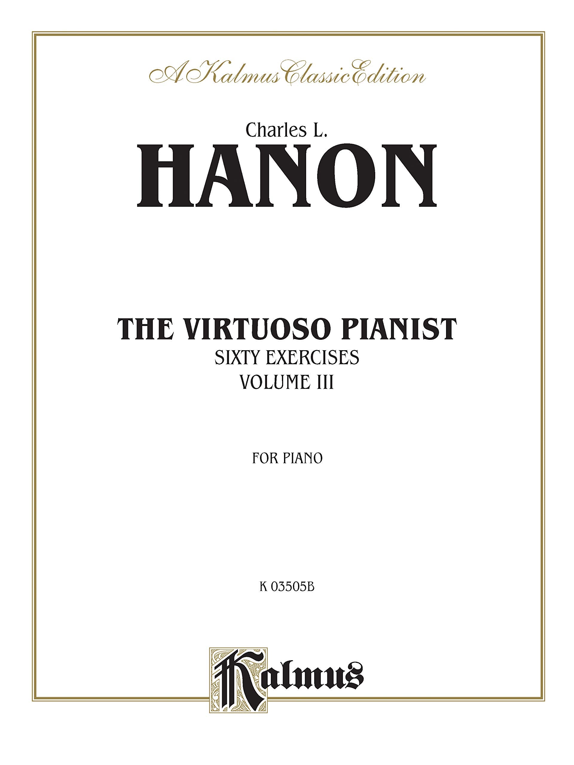 The Virtuoso Pianist, Vol 3: Sixty Exercises for Piano (Kalmus Edition, Vol 3),Used