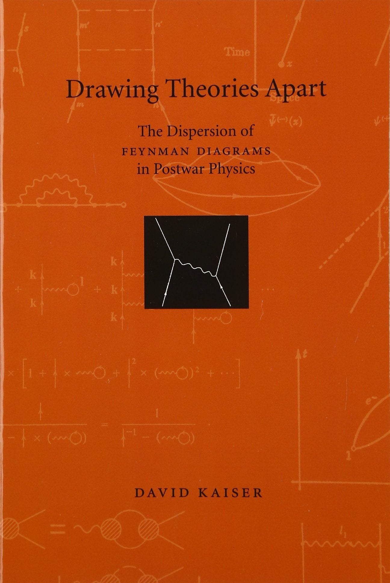 Drawing Theories Apart: The Dispersion of Feynman Diagrams in Postwar Physics,Used