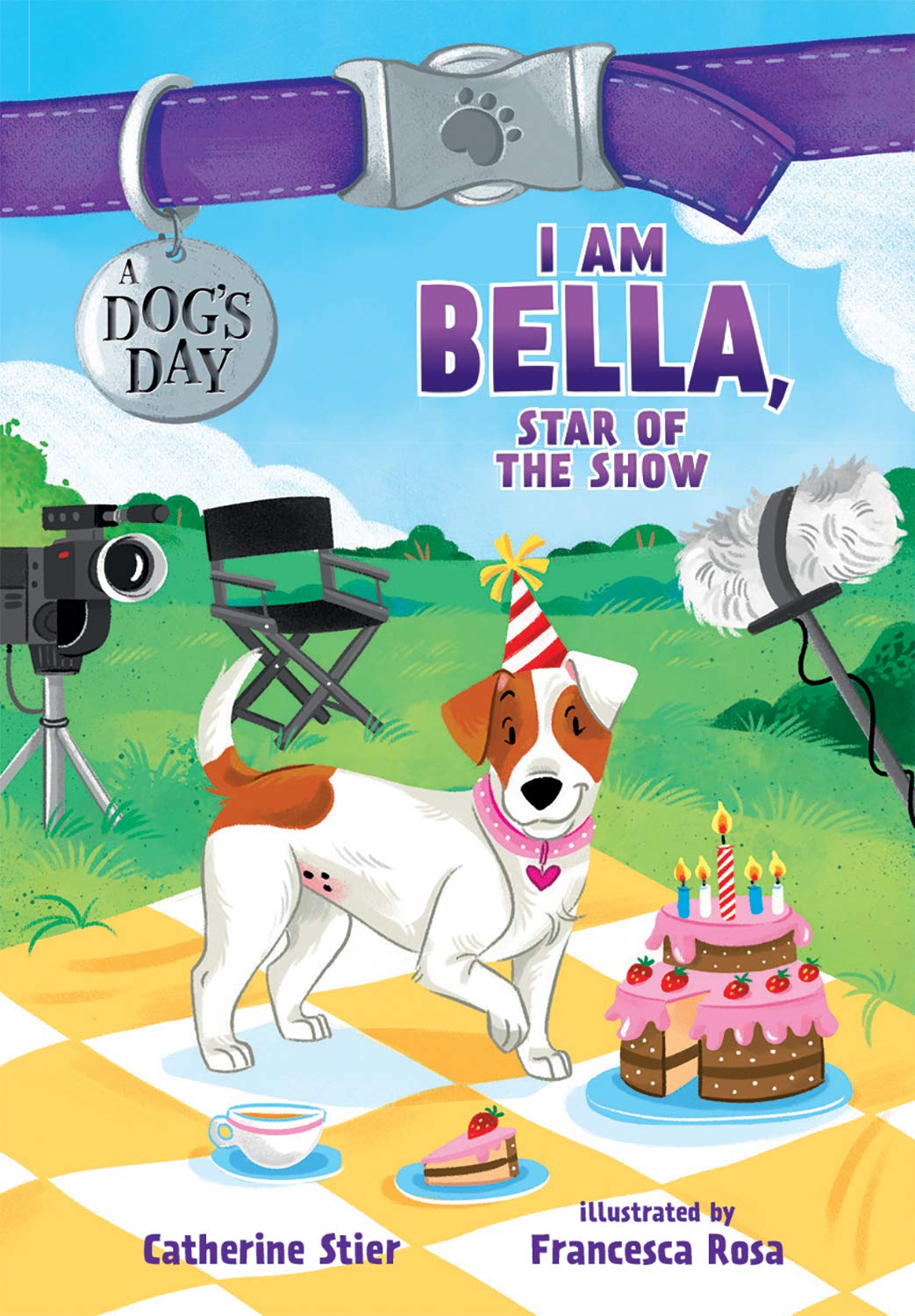 I Am Bella, Star Of The Show (Volume 4) (A Dog'S Day),New
