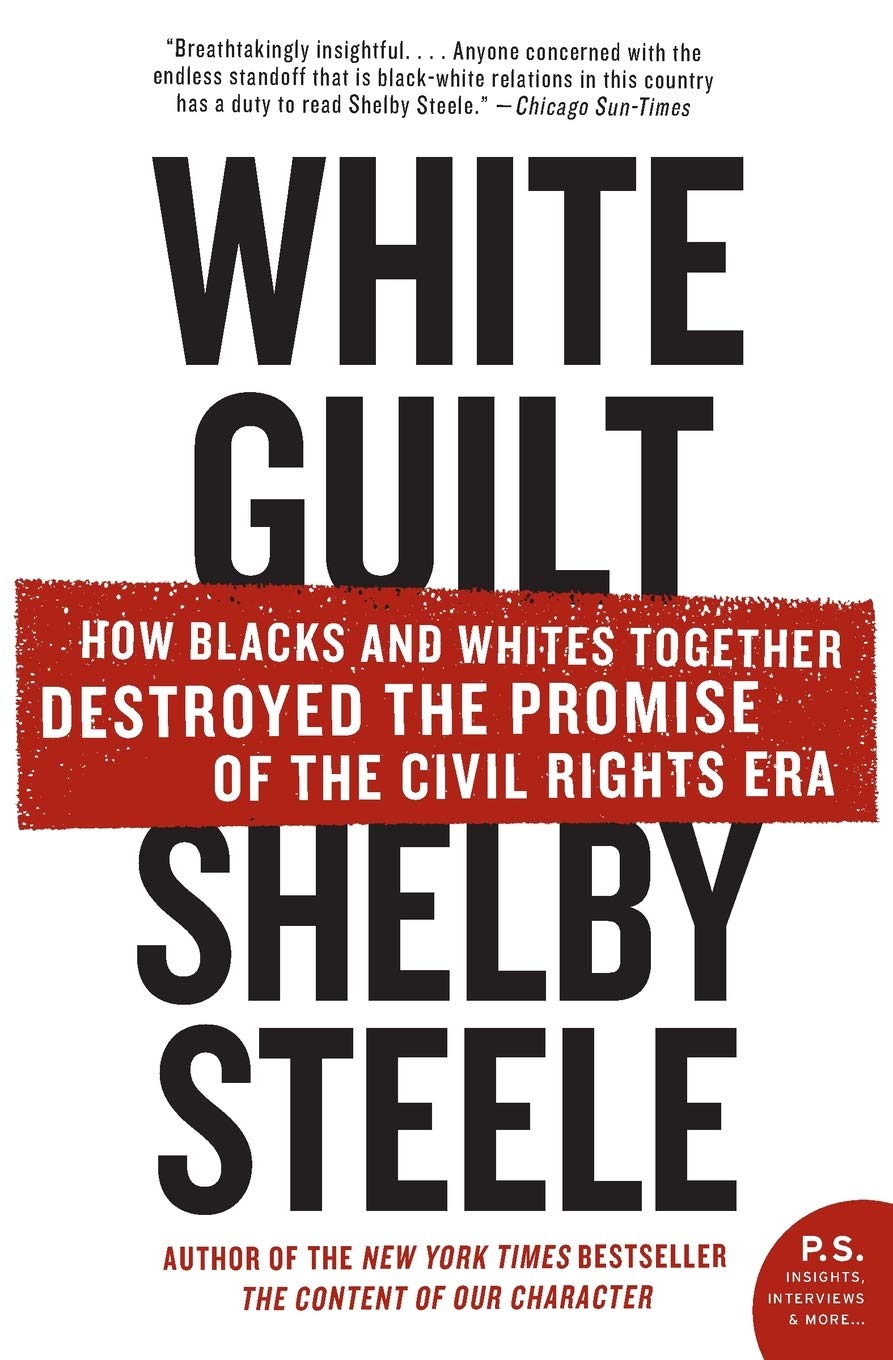 White Guilt: How Blacks and Whites Together Destroyed the Promise of the Civil Rights Era,Used