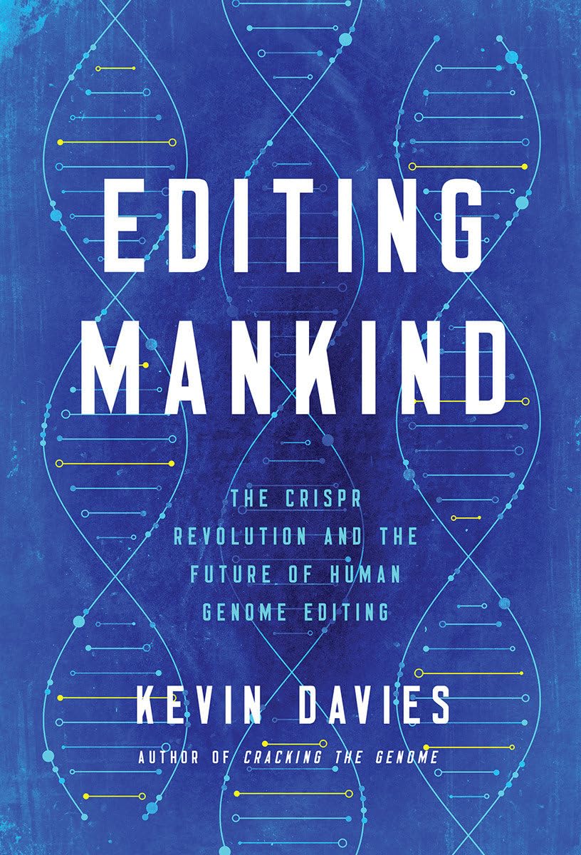 Editing Humanity: The Crispr Revolution And The New Era Of Genome Editing,New