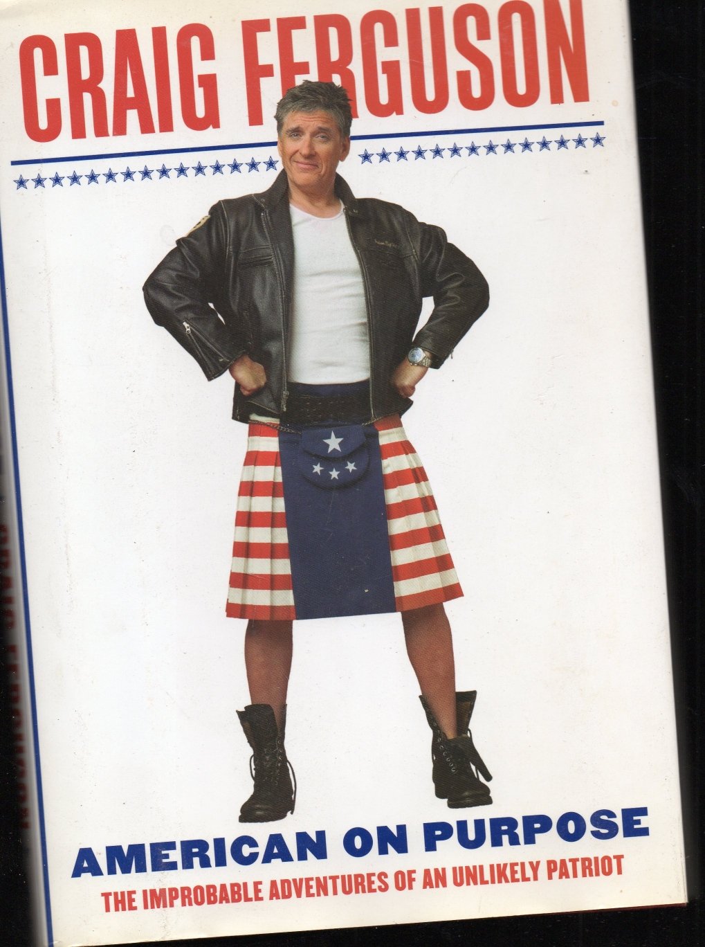 American on Purpose: The Improbable Adventures of an Unlikely Patriot,New