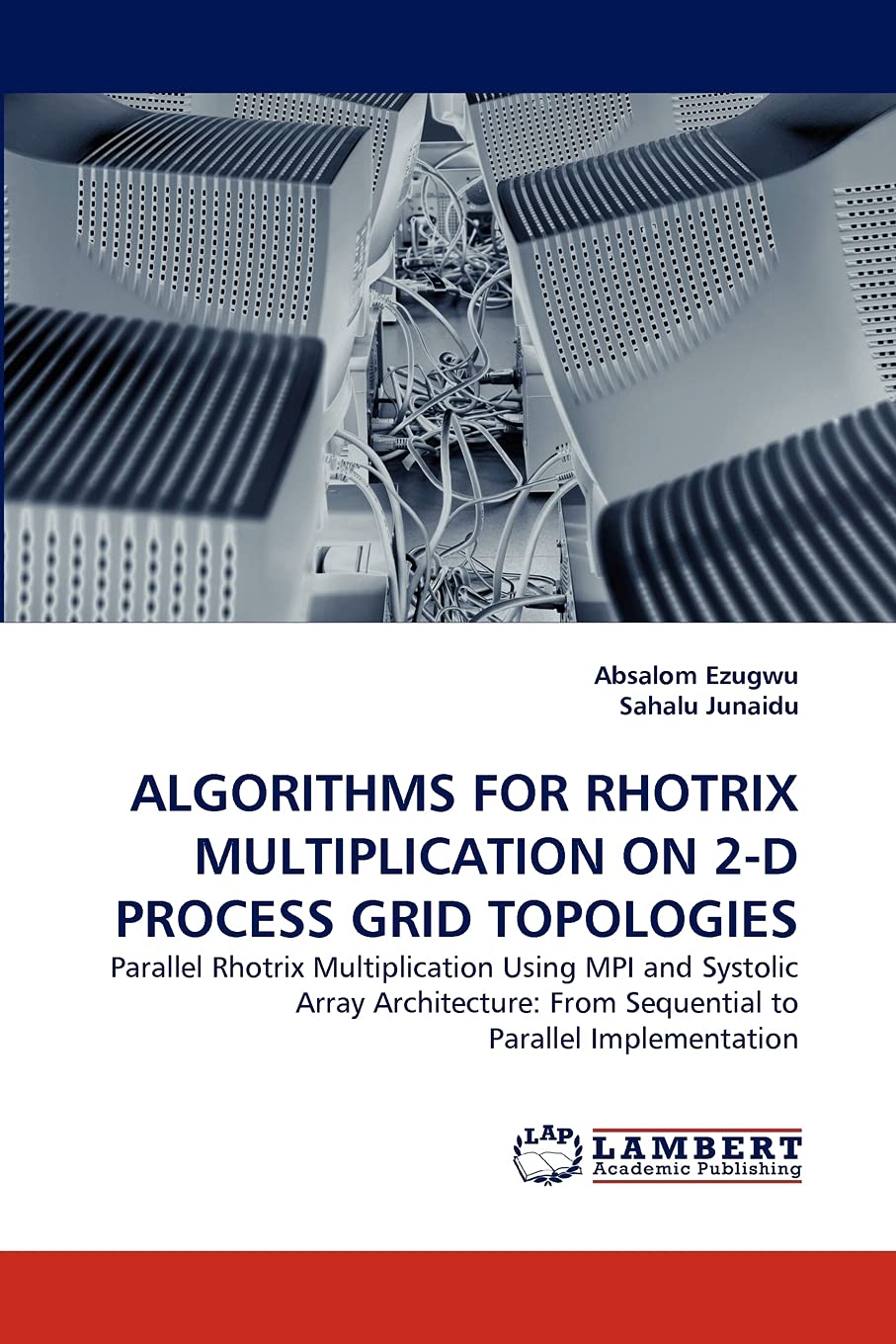 ALGORITHMS FOR RHOTRIX MULTIPLICATION ON 2D PROCESS GRID TOPOLOGIES: Parallel Rhotrix Multiplication Using MPI and Systolic Arr,Used