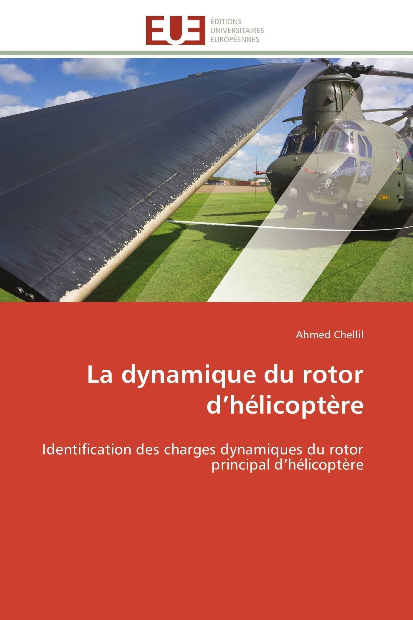 La Dynamique Du Rotor Dhlicoptre: Identification Des Charges Dynamiques Du Rotor Principal Dhlicoptre (Omn.Univ.Europ.) (Fre,Used