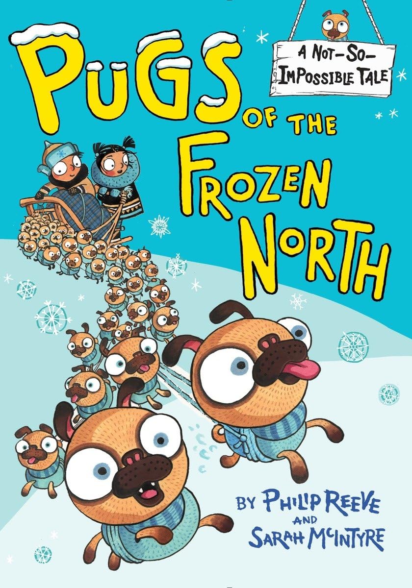 Pugs Of The Frozen North (A Notsoimpossible Tale)