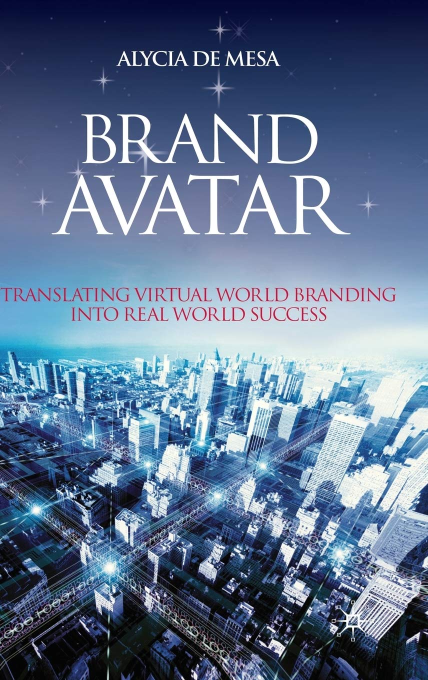 Brand Avatar: Translating Virtual World Branding into Real World Success,Used