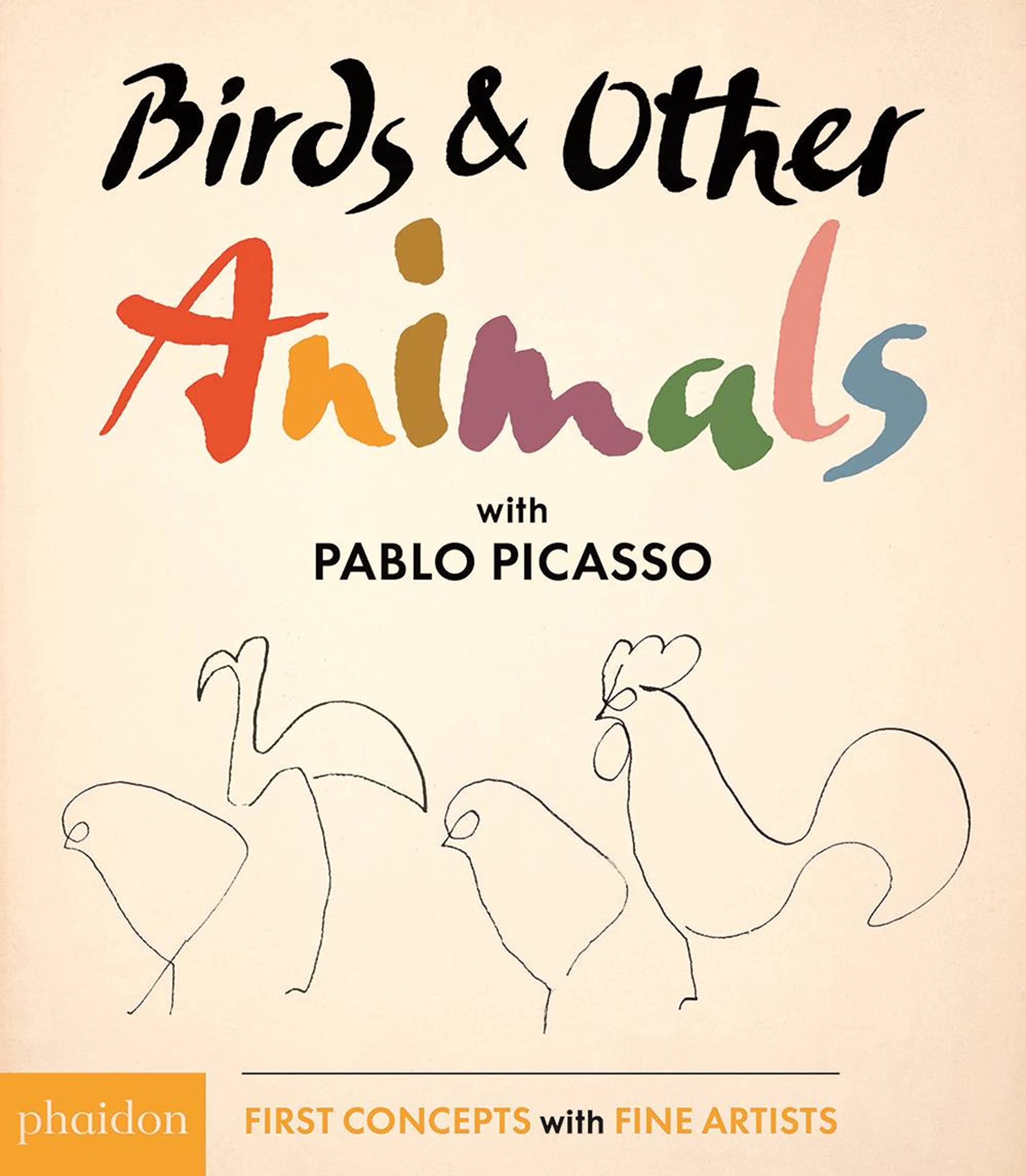 Birds & Other Animals: With Pablo Picasso (First Concepts With Fine Artists Series)
