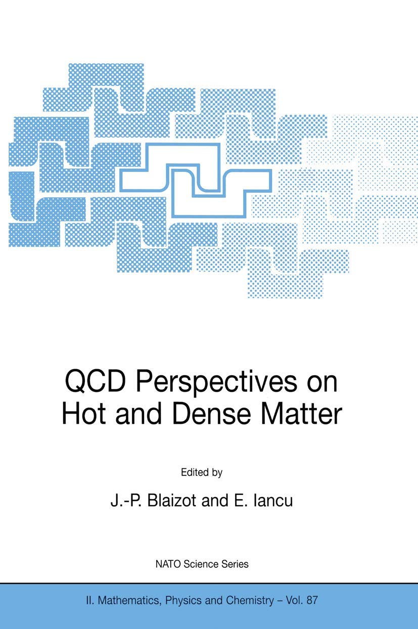 QCD Perspectives on Hot and Dense Matter (NATO Science Series II: Mathematics, Physics and Chemistry, 87),New