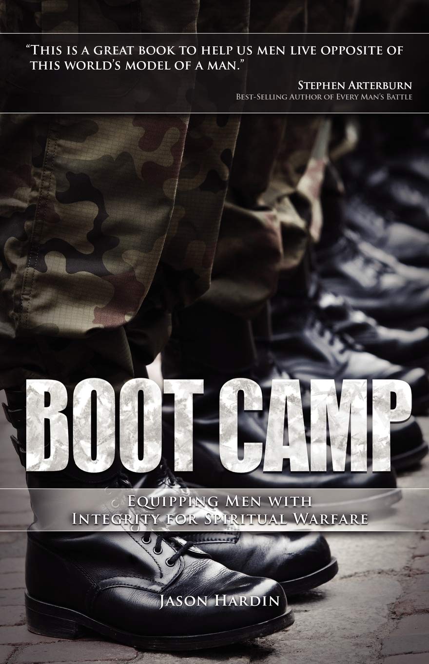 Boot Camp: Equipping Men With Integrity For Spiritual Warfare,New