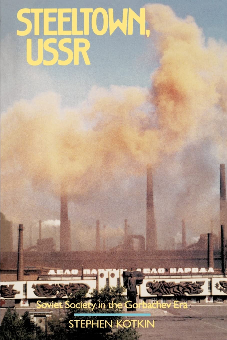 Steeltown, USSR: Soviet Society in the Gorbachev Era,Used