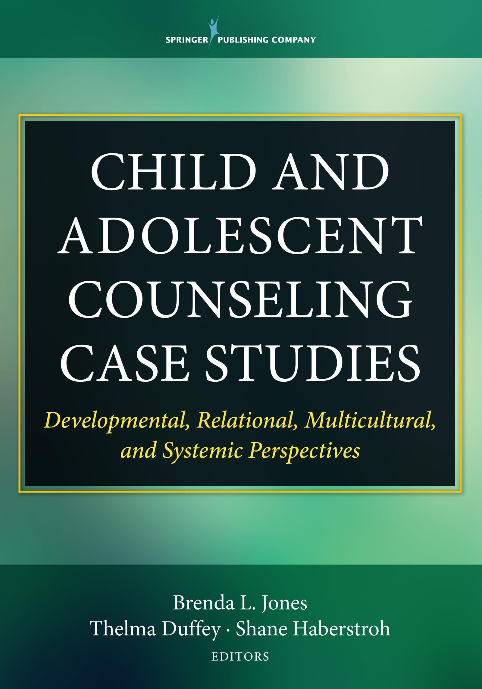 Child and Adolescent Counseling Case Studies: Developmental, Relational, Multicultural, and Systemic Perspectives,Used