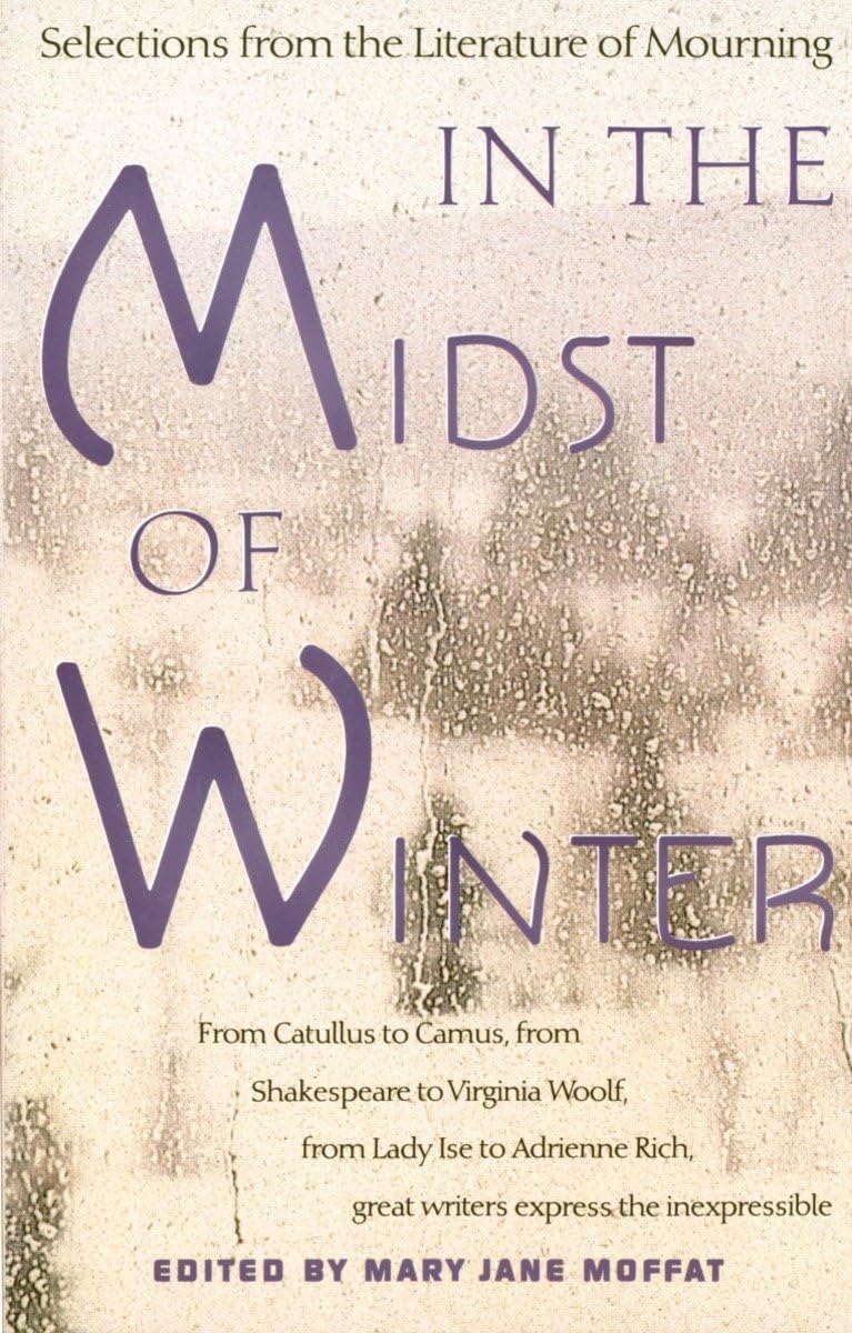 In The Midst Of Winter: Selections From The Literature Of Mourning