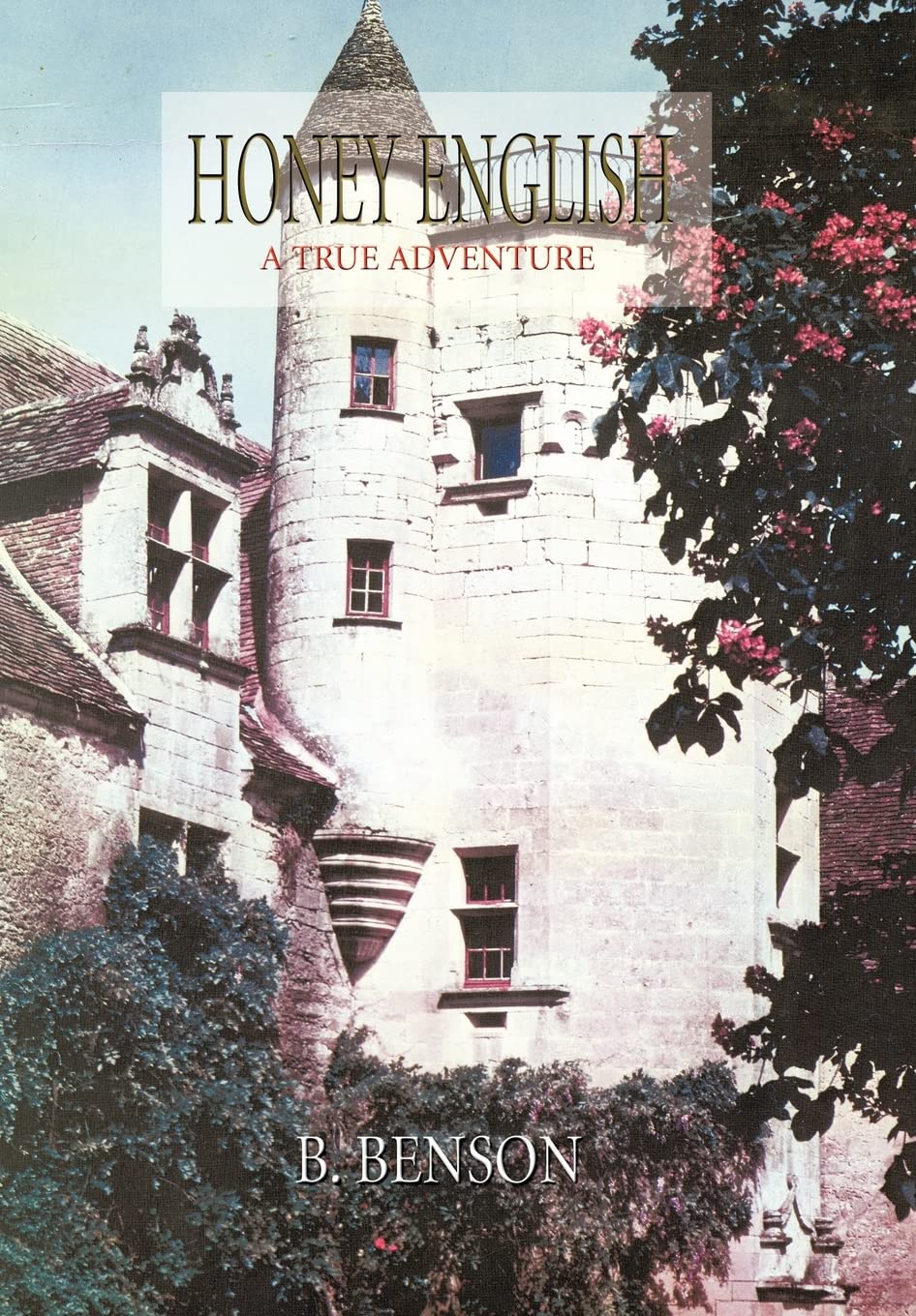 Honey English: A True Adventure