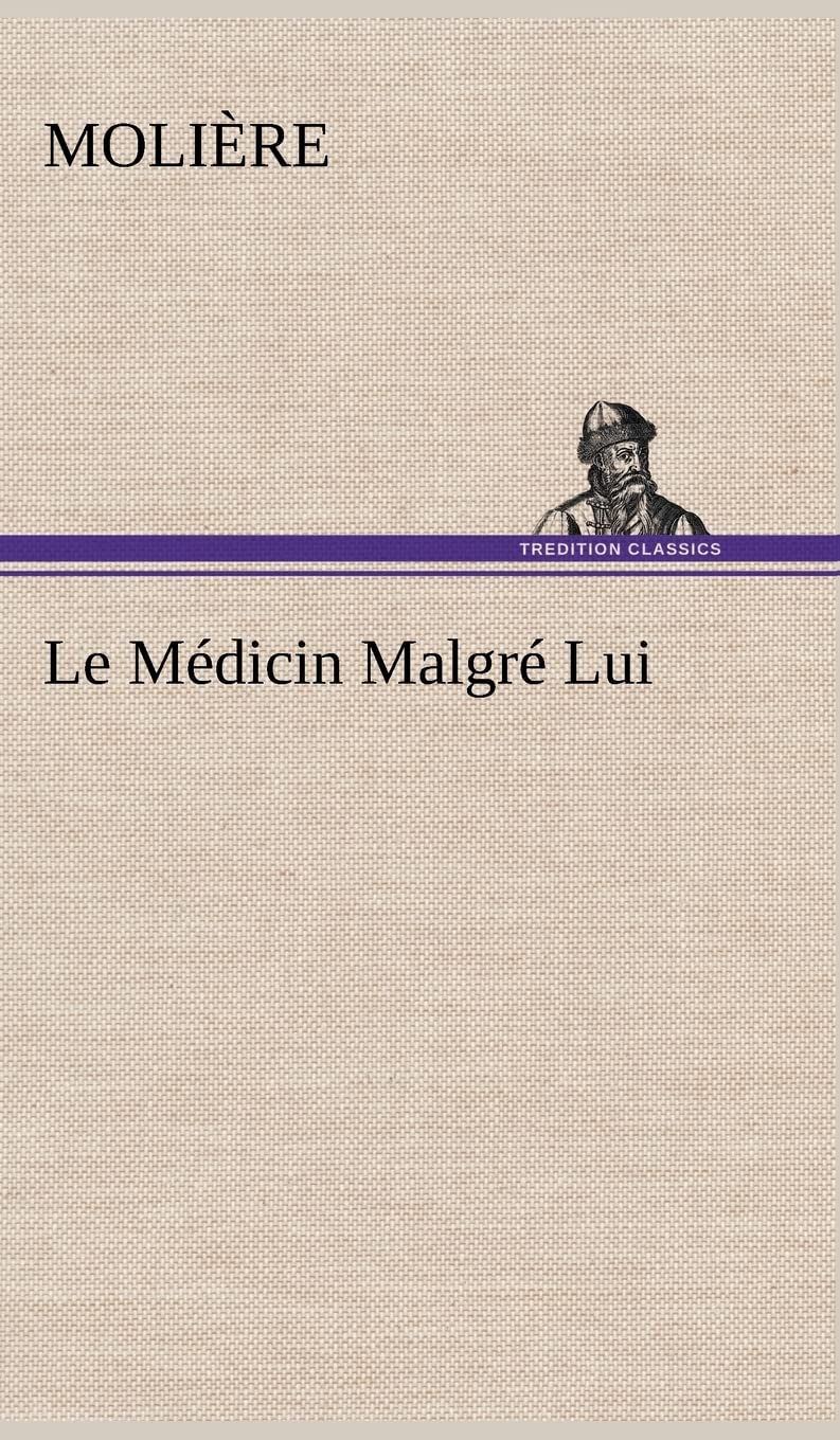 Le Mdicin Malgr Lui (French Edition),Used