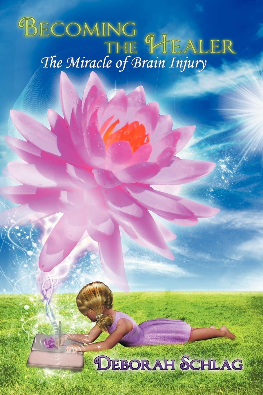 Becoming The Healer: The Miracle Of Brain Injury,Used