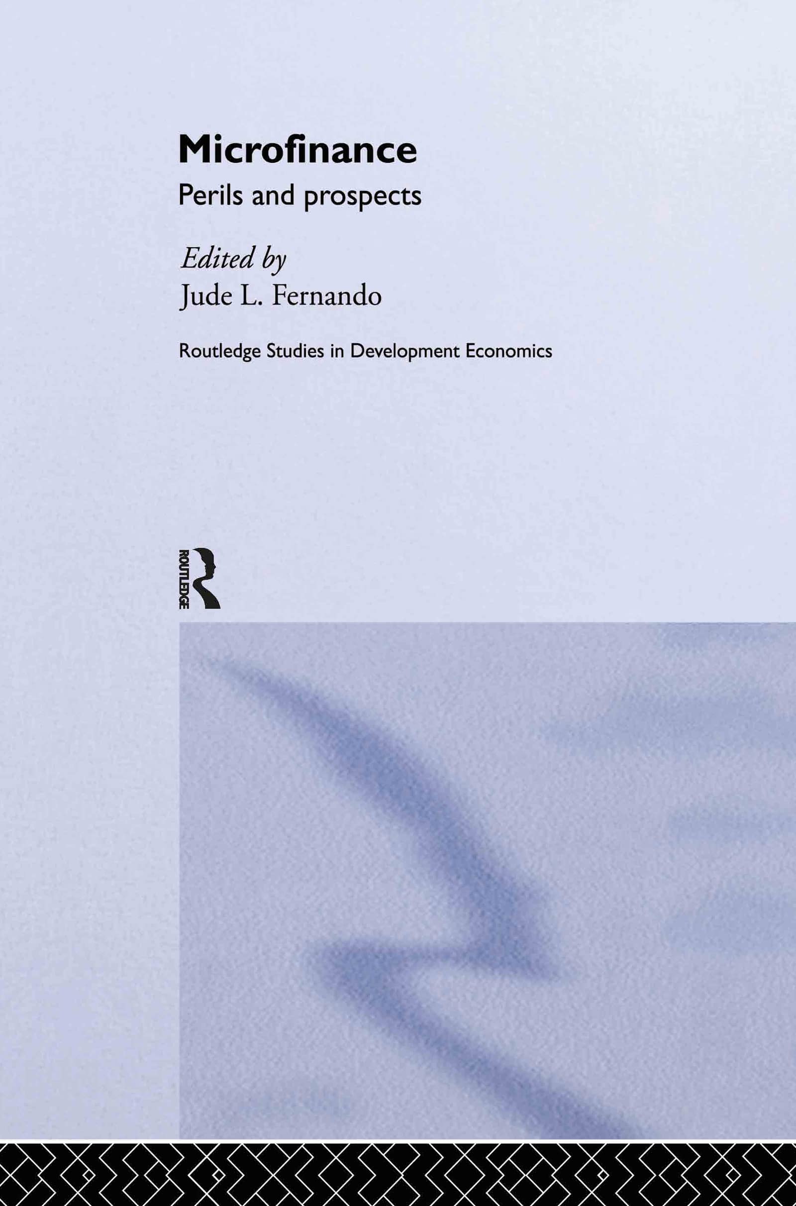 Microfinance: Perils And Prospects (Routledge Studies In Development Economics)