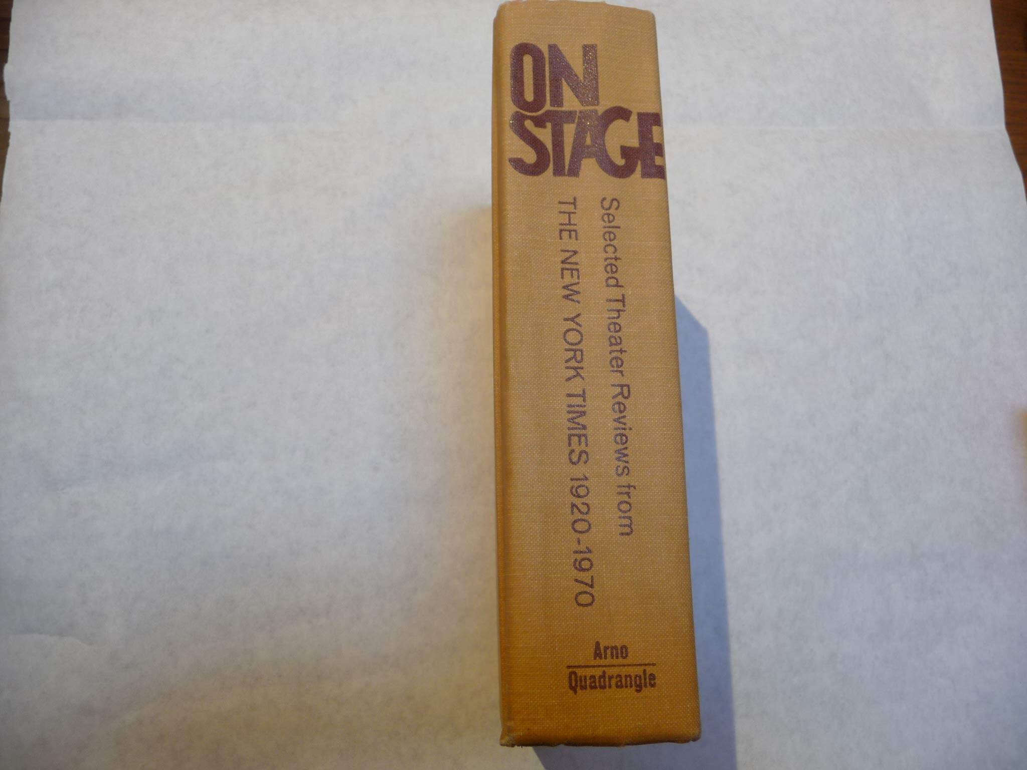 On Stage;: Selected Theater Reviews From The New York Times, 19201970,Used