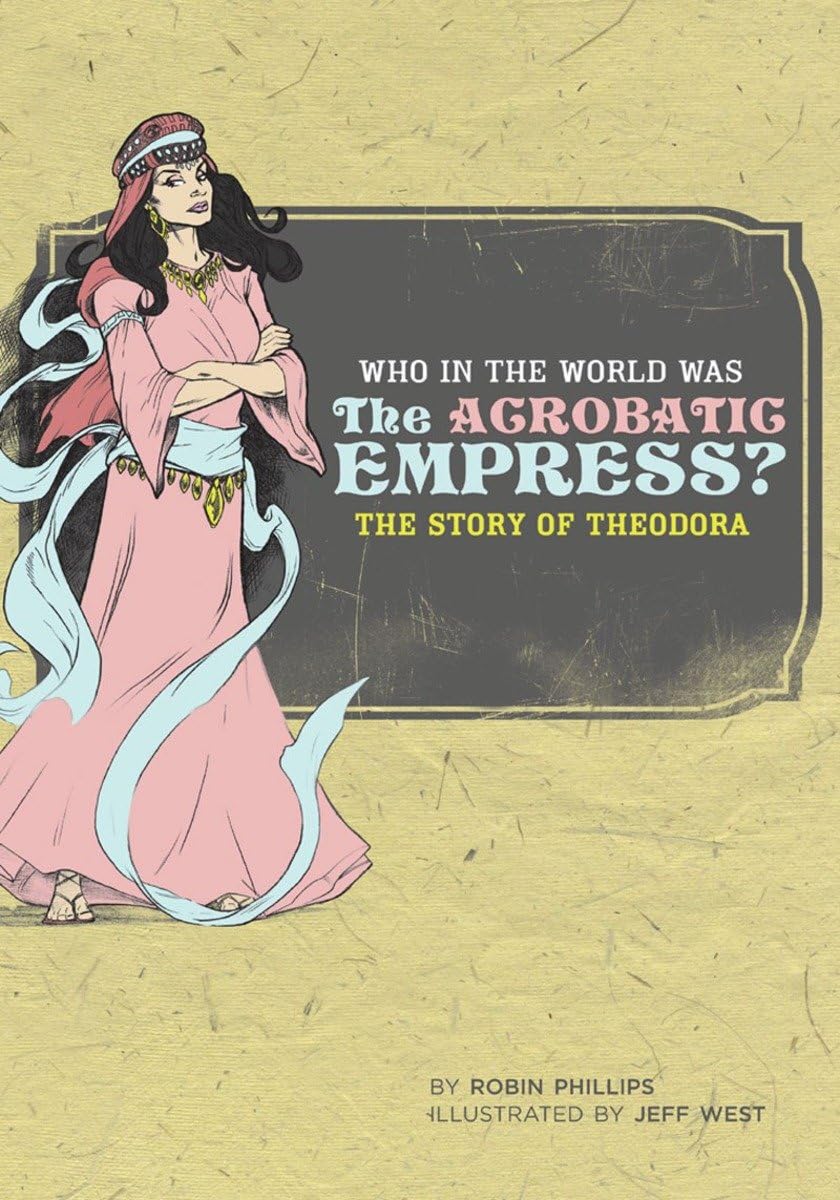 Who in the World Was The Acrobatic Empress?: The Story of Theodora,Used
