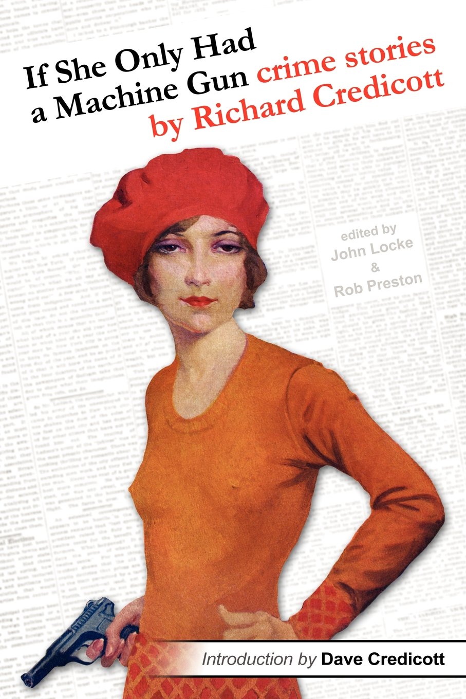 If She Only Had a Machine Gun: Crime Stories by Richard Credicott,Used